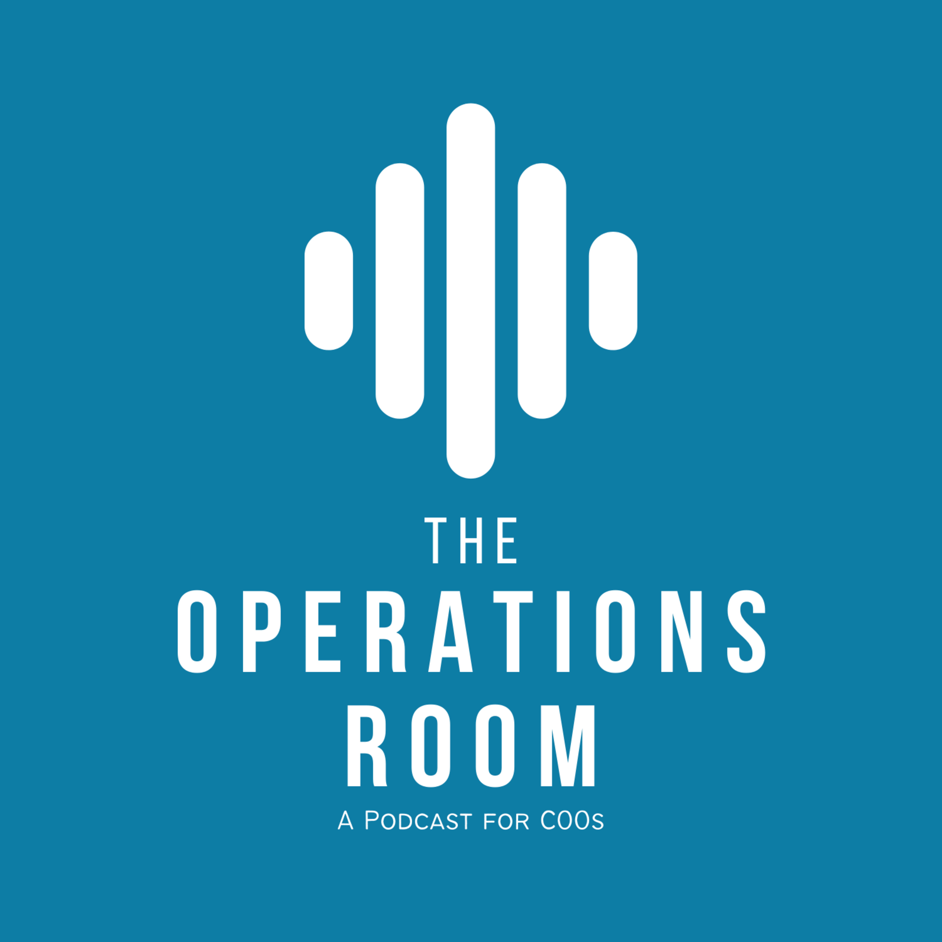 The Operations Room: A Podcast for COO's