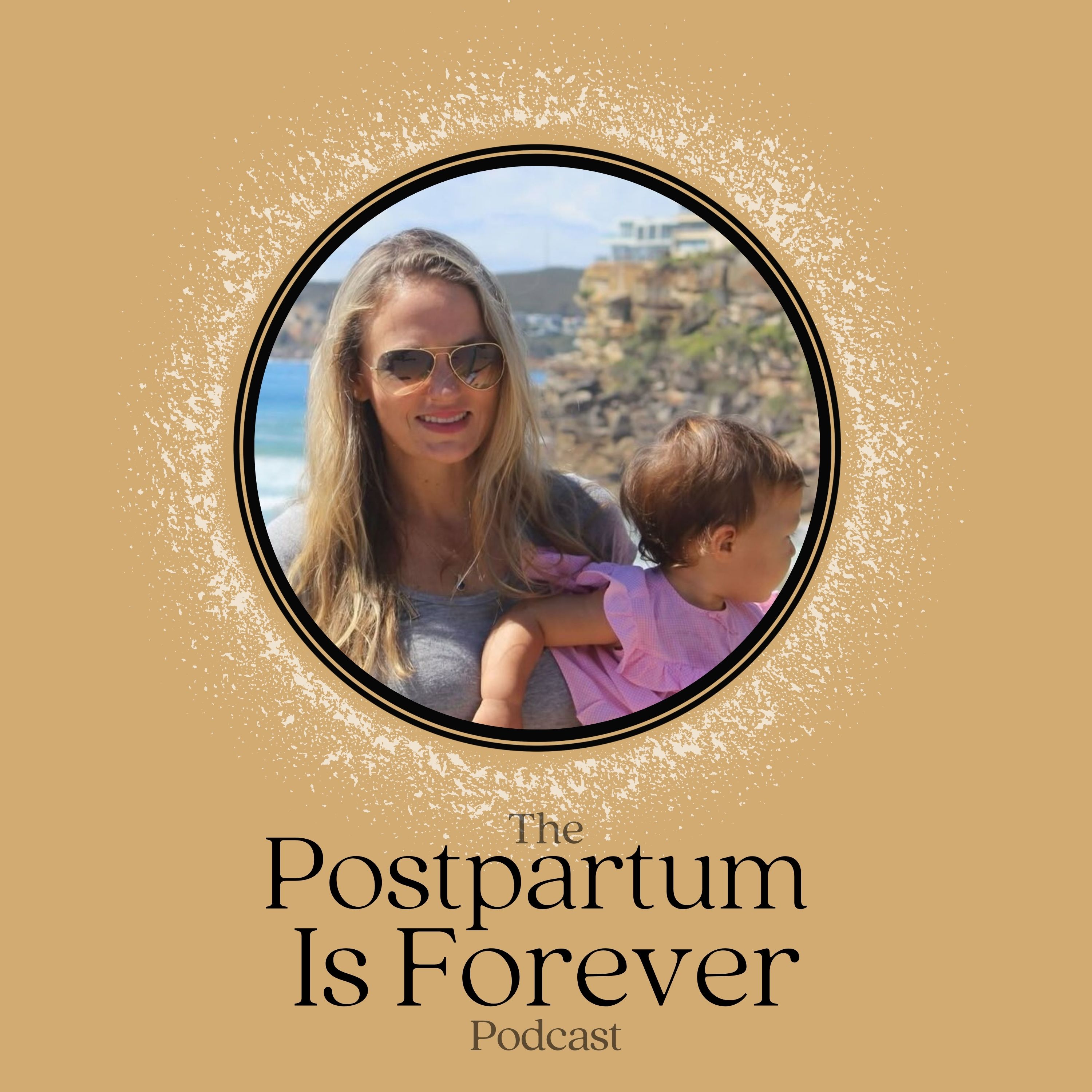 Postpartum Is Forever - with Keturah Stoltenberg