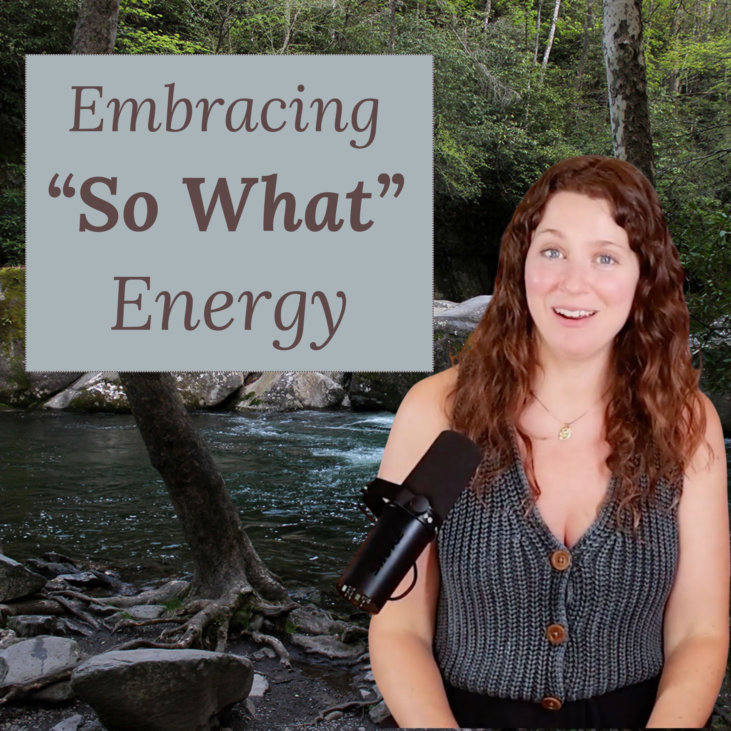 Embracing "So What" Energy episode artwork