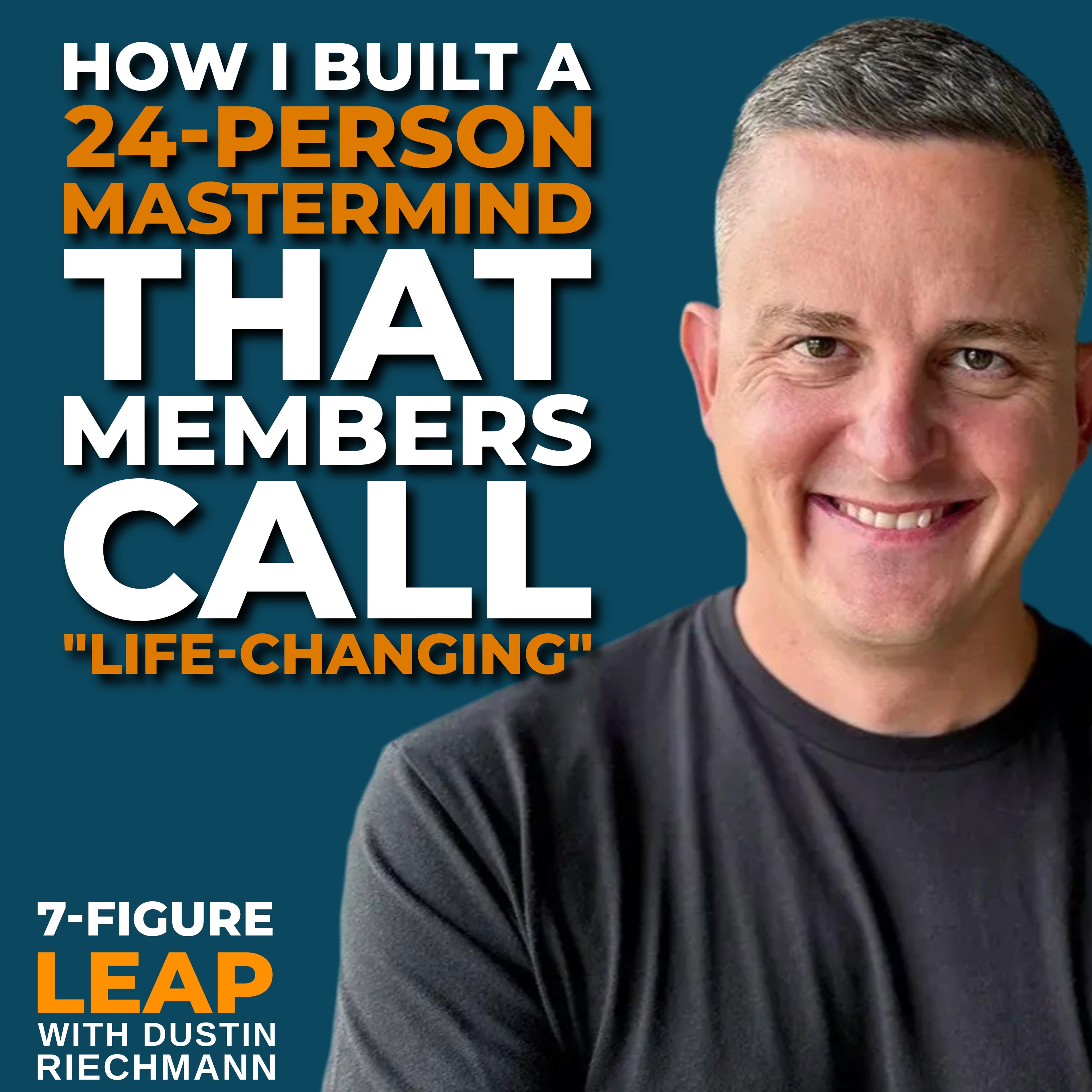 7-Figure Leap with Dustin Riechmann