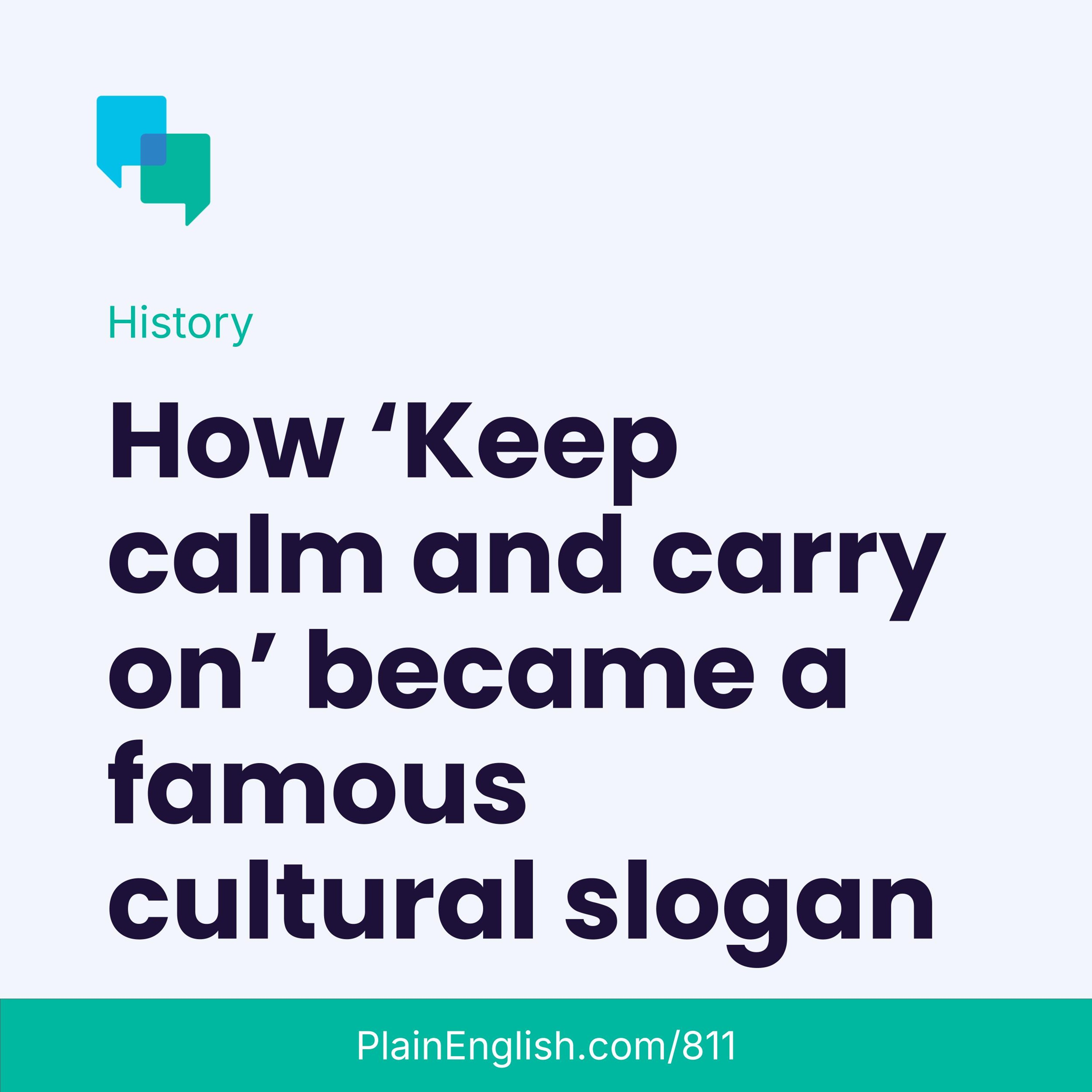 Keep calm and carry on: the backstory