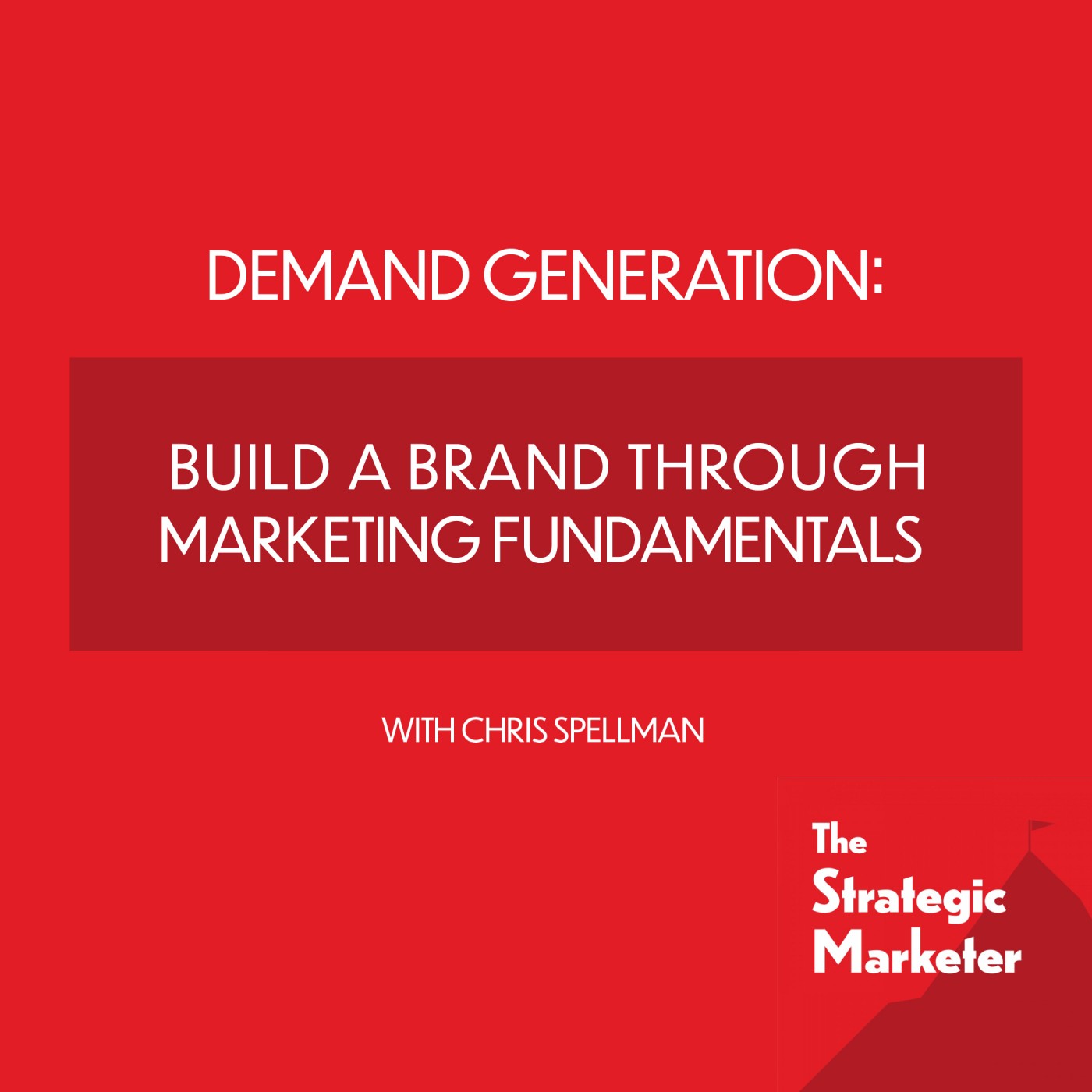 What is Demand Generation? - Chris Spellman : 32