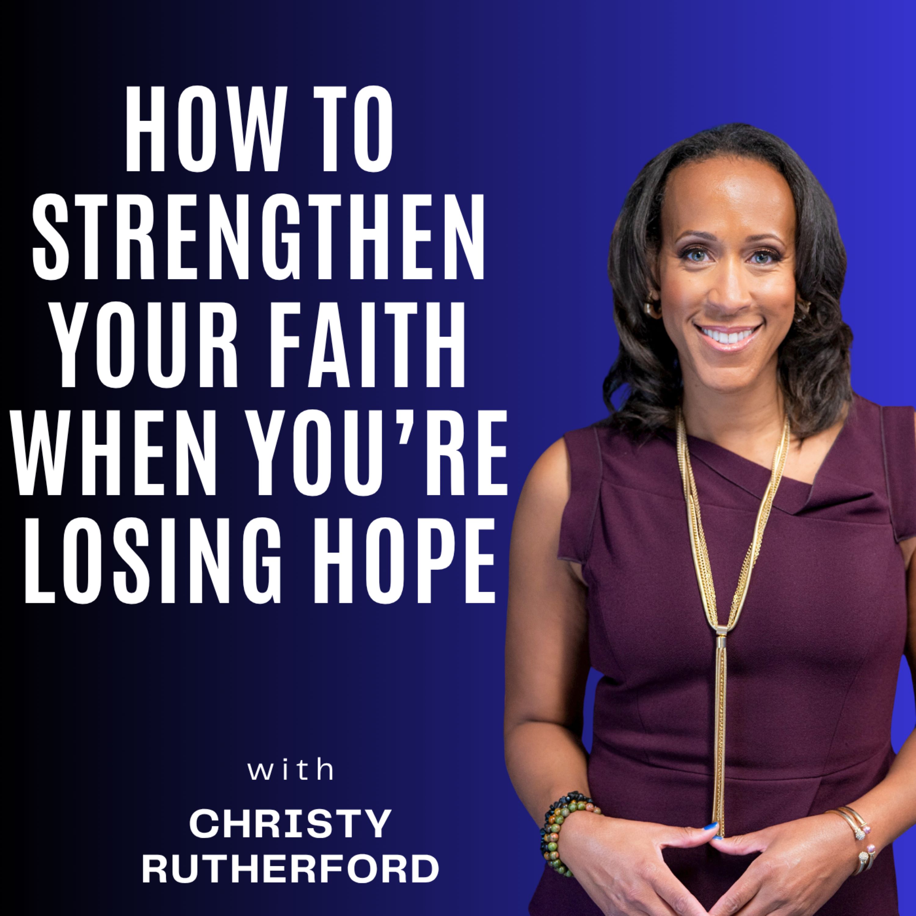 How to Strengthen Your Faith When You’re Losing Hope episode artwork