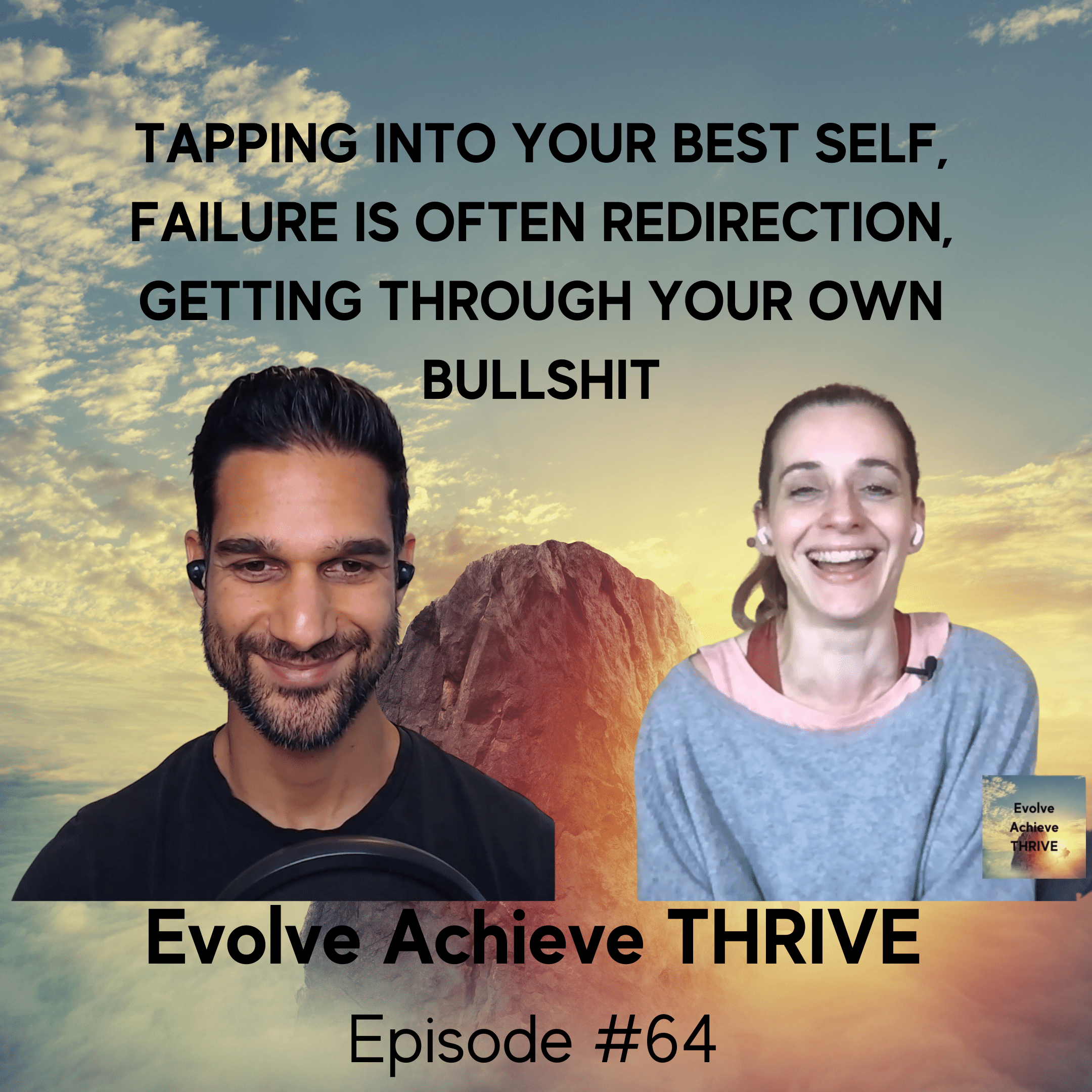 #64 Tapping into Your Best Self, Failure is Often Redirection, Getting Through Your Own Bullsh*t