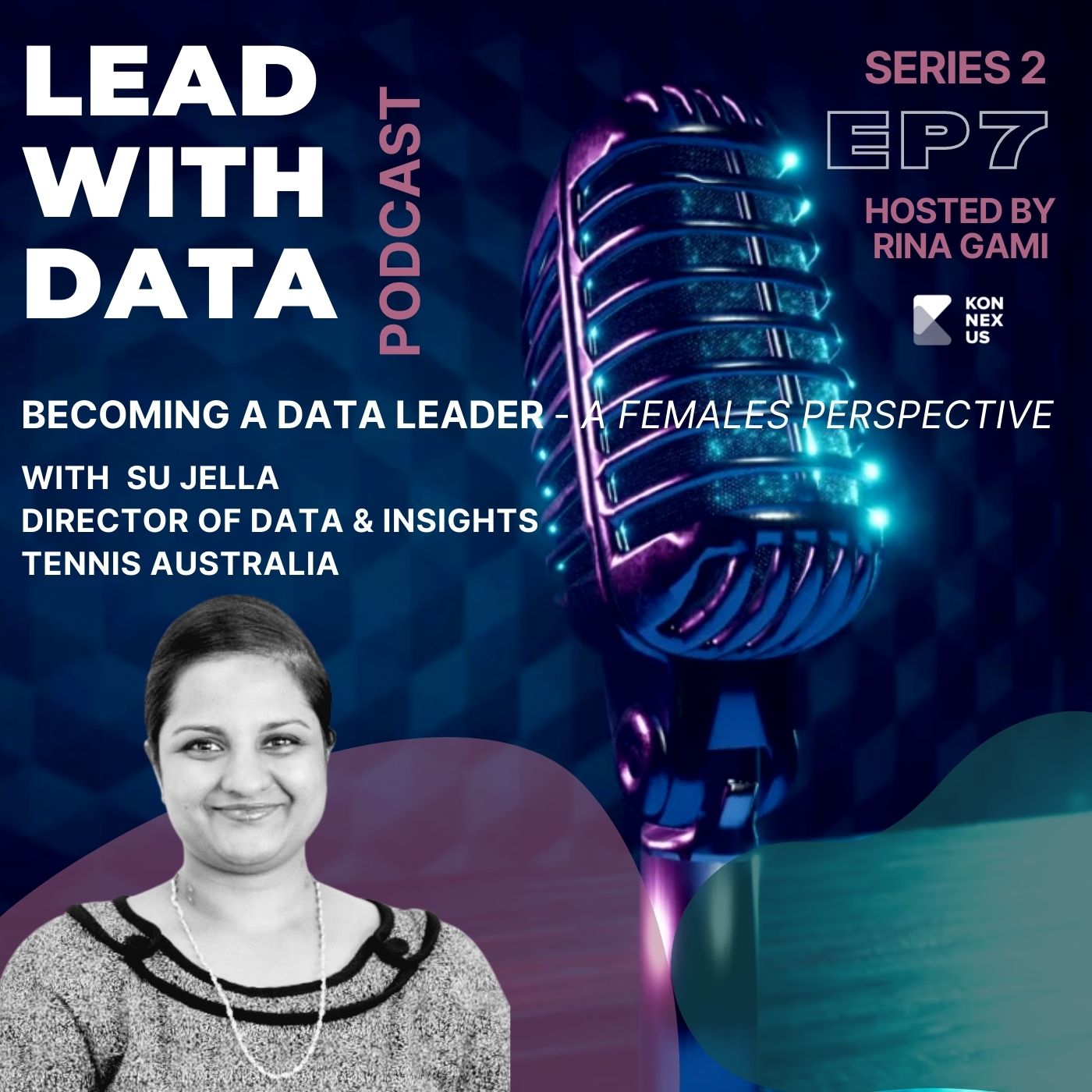 Season 2 -Episode 7 -  Becoming a Data Leader -  "A females perspective" with Su Jella