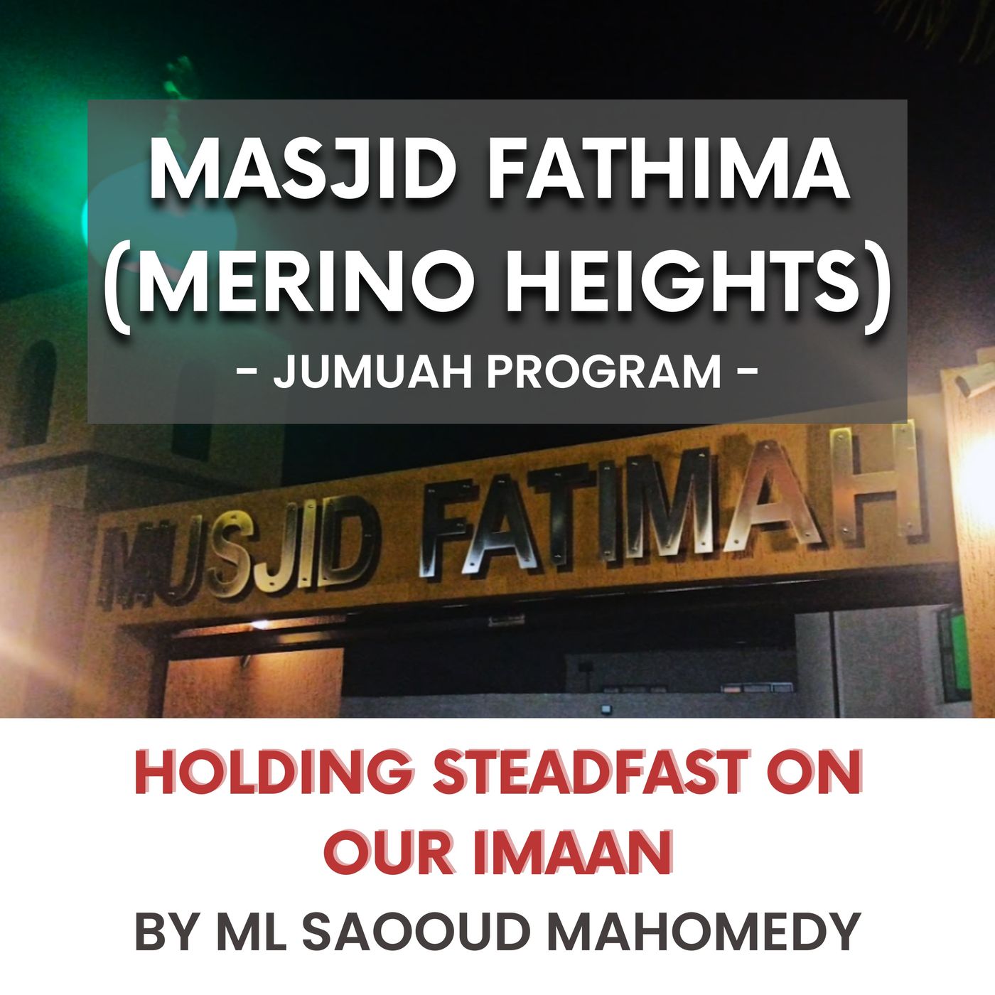 230908_Holding steadfast on our Imaan by ML Saooud Mahomedy