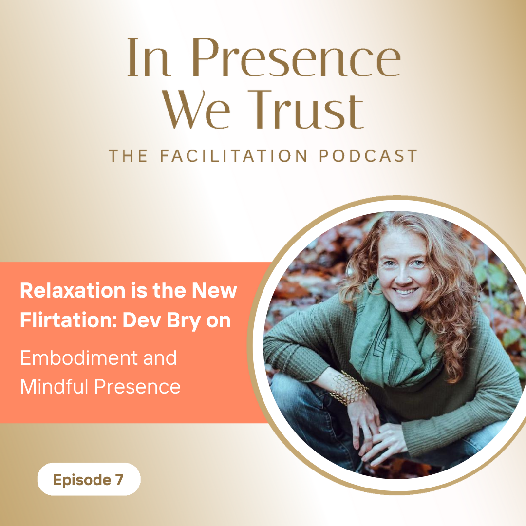 In Presence We Trust: The Facilitation Podcast
