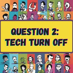 Artwork for Question 2: Tech Turn Off