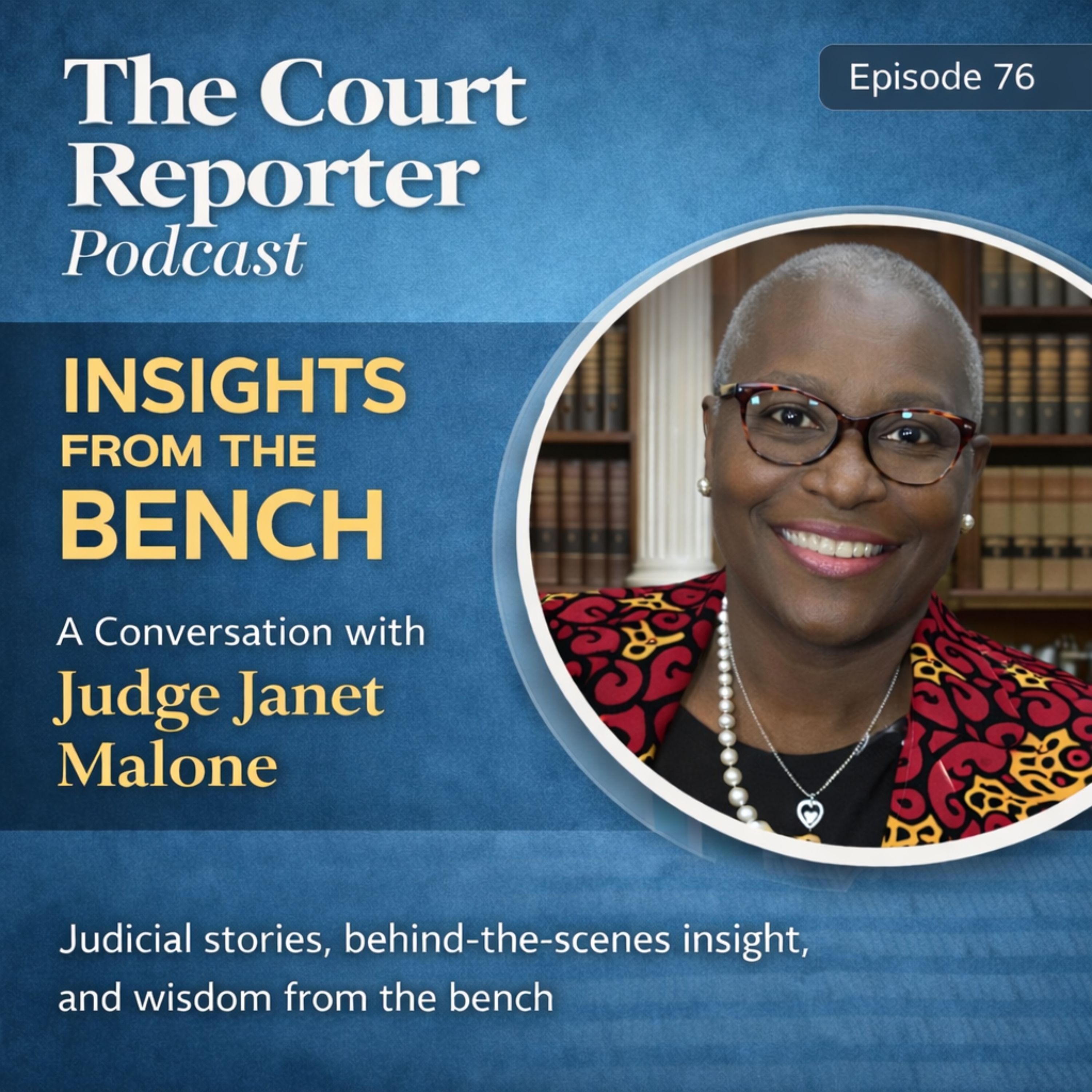 #76 - Insights from the Bench: A Conversation with Judge Janet Malone