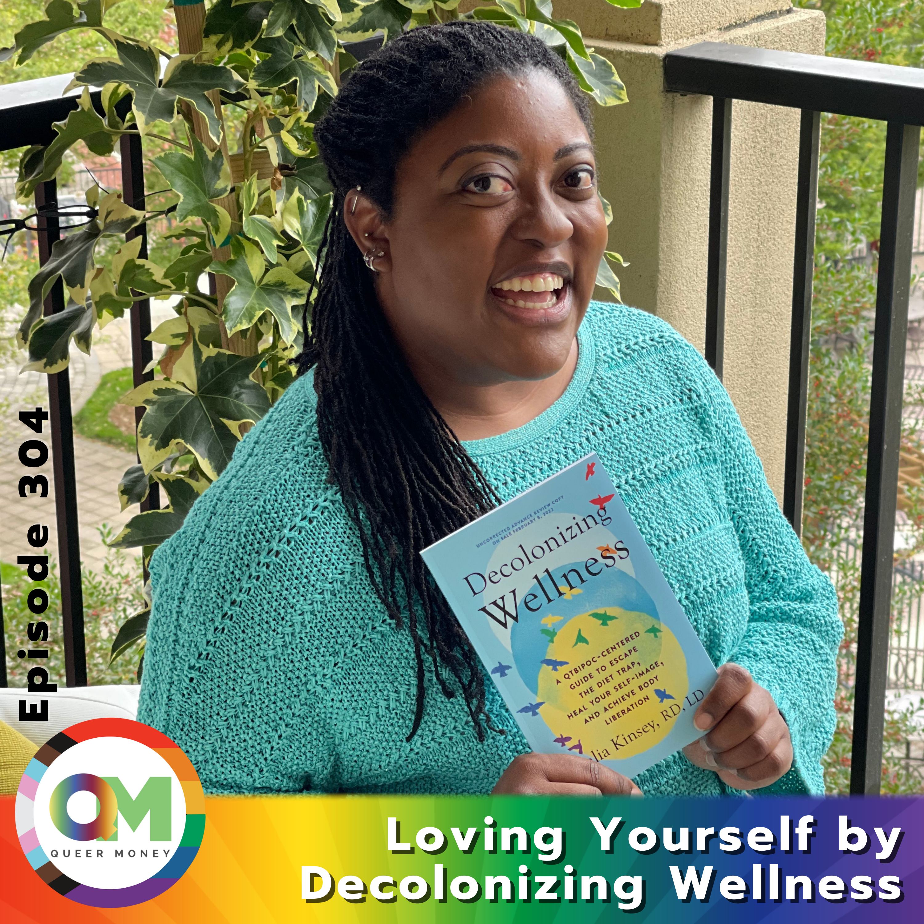 Loving Yourself by Decolonizing Wellness - Queer Money Ep. 304