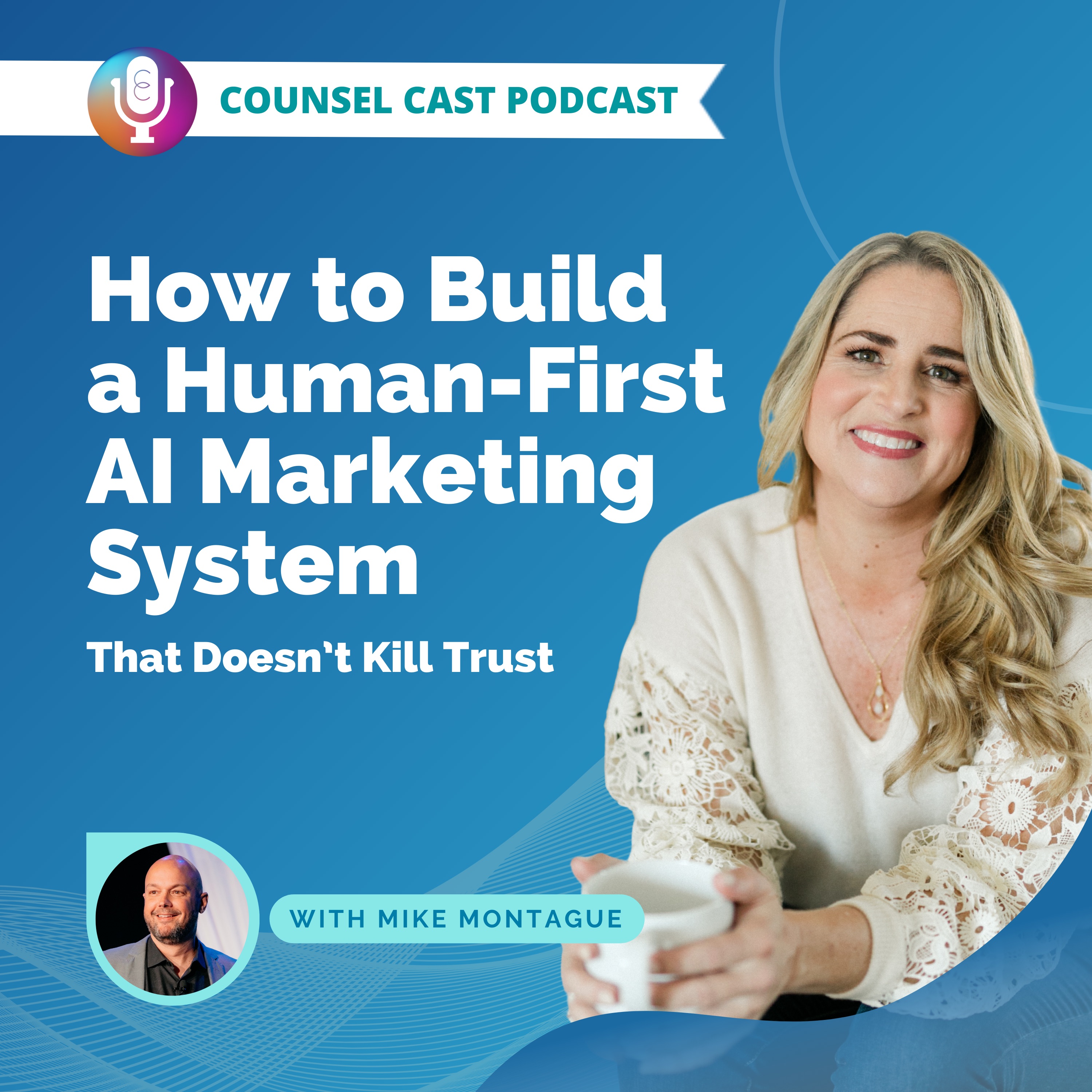 How to Build a Human-First AI Marketing System That Doesn’t Kill Trust with Mike Montague