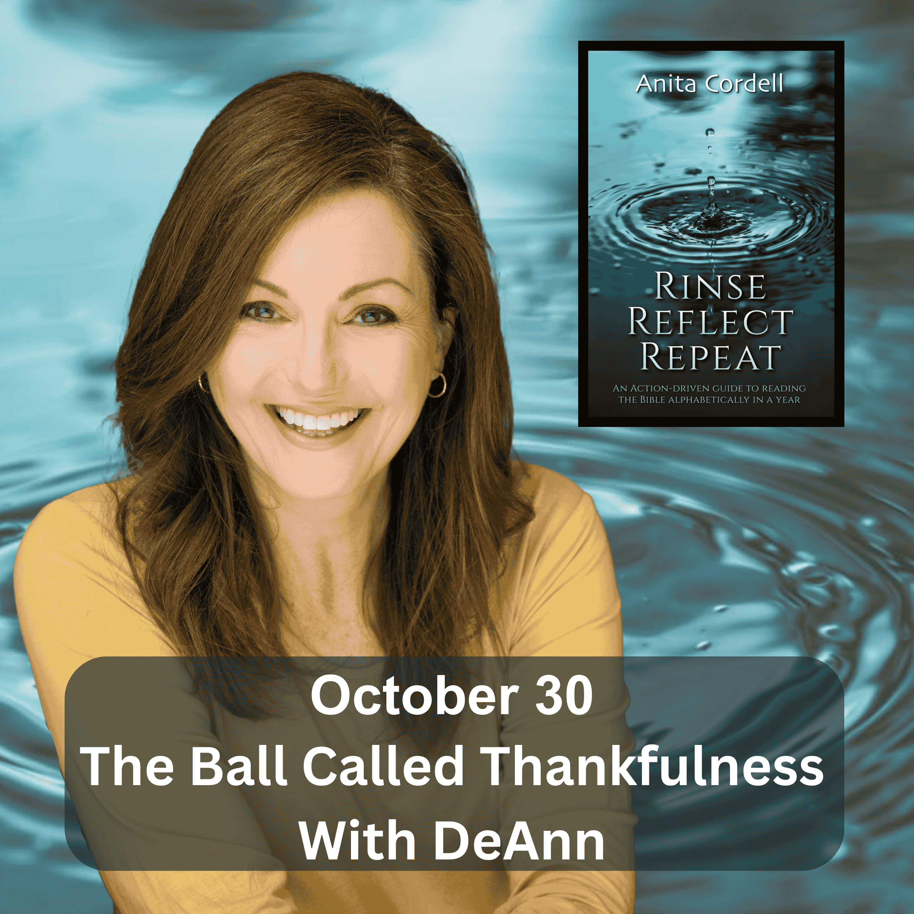 Oct 30/D303: The Ball Called Thankfulness w/ guest Comedian DeAnn Alaine (Psalms 97-100)