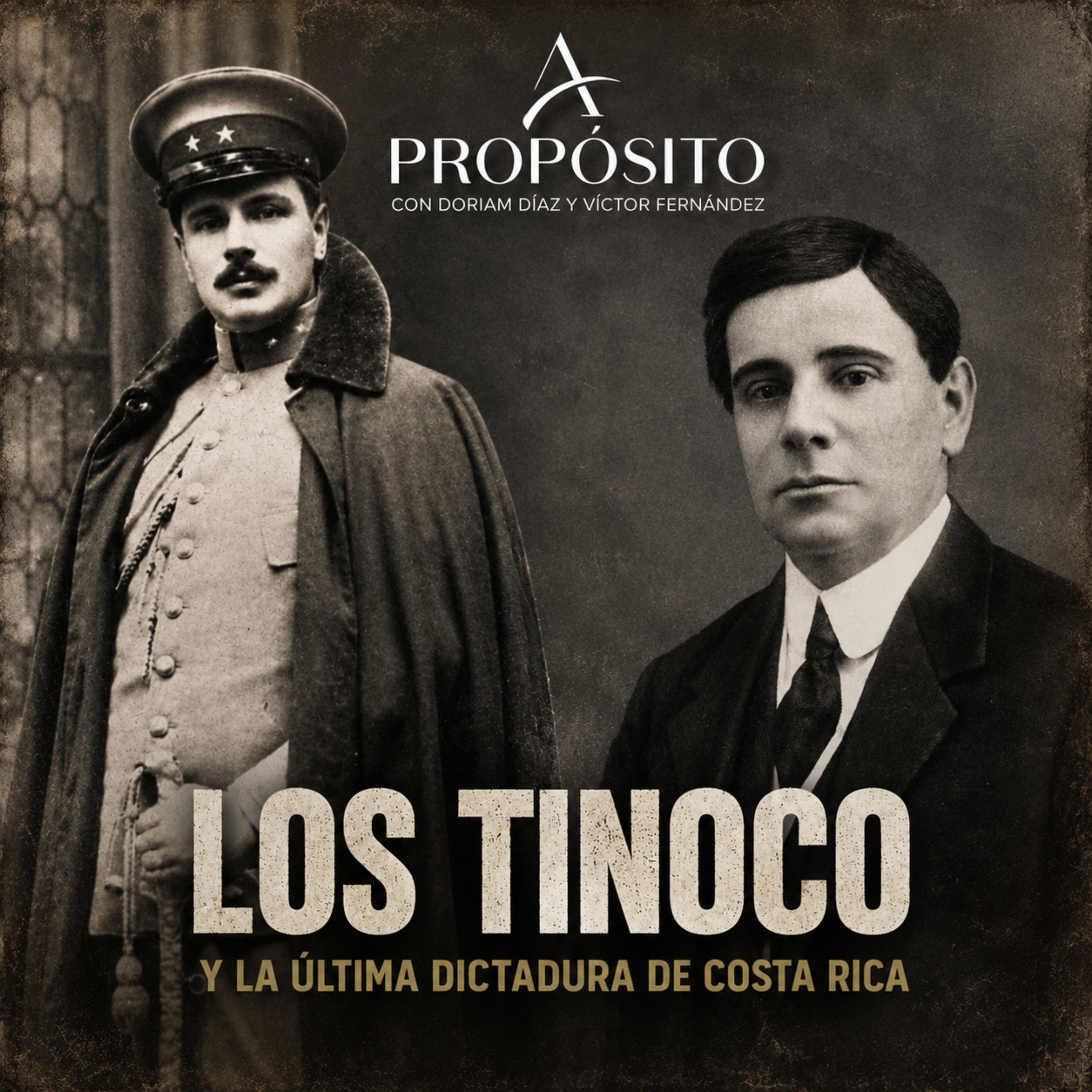 #49 A propósito de... los Tinoco y la última dictadura de Costa Rica