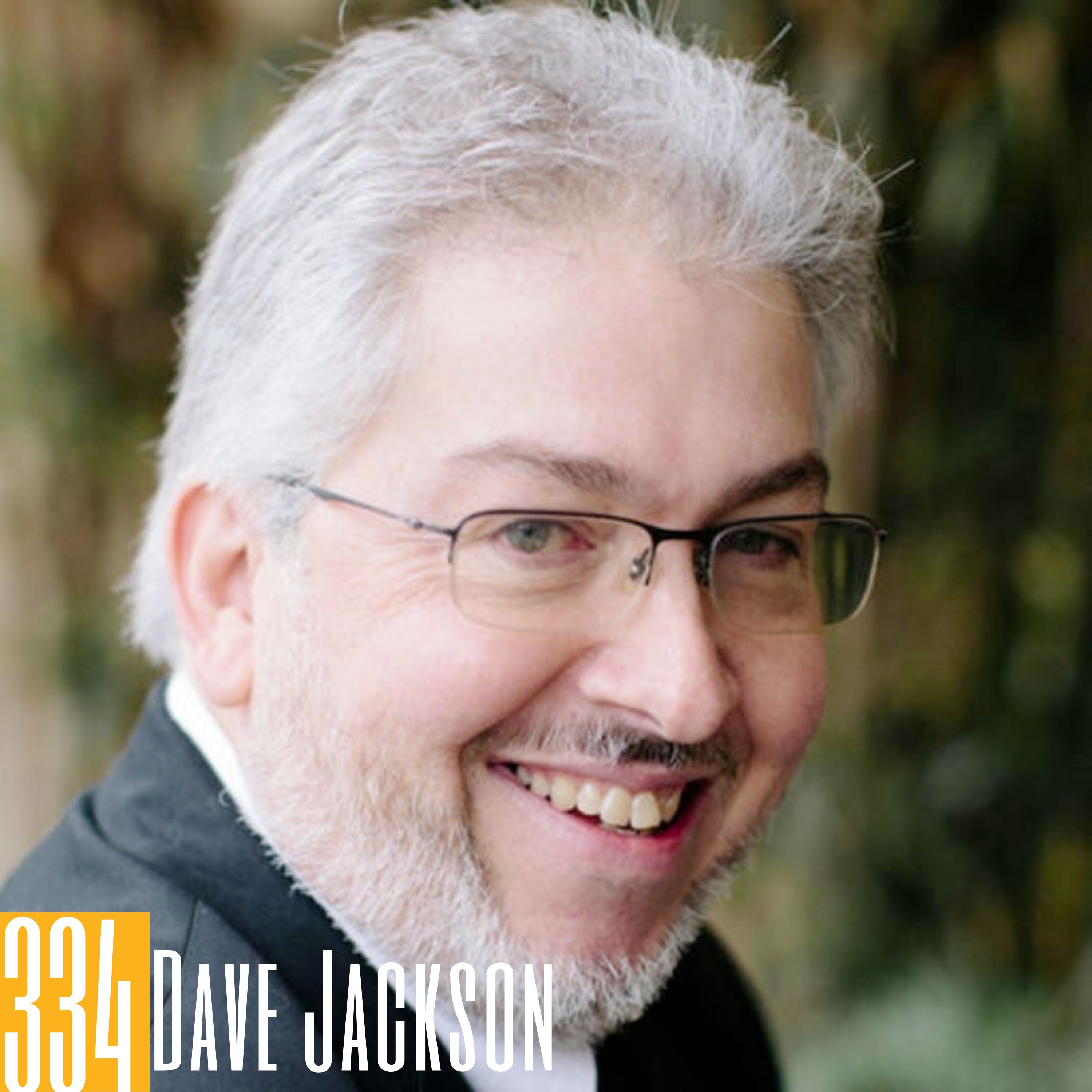 334 Dave Jackson - Looking to the Past to Understand the Future of Podcasting