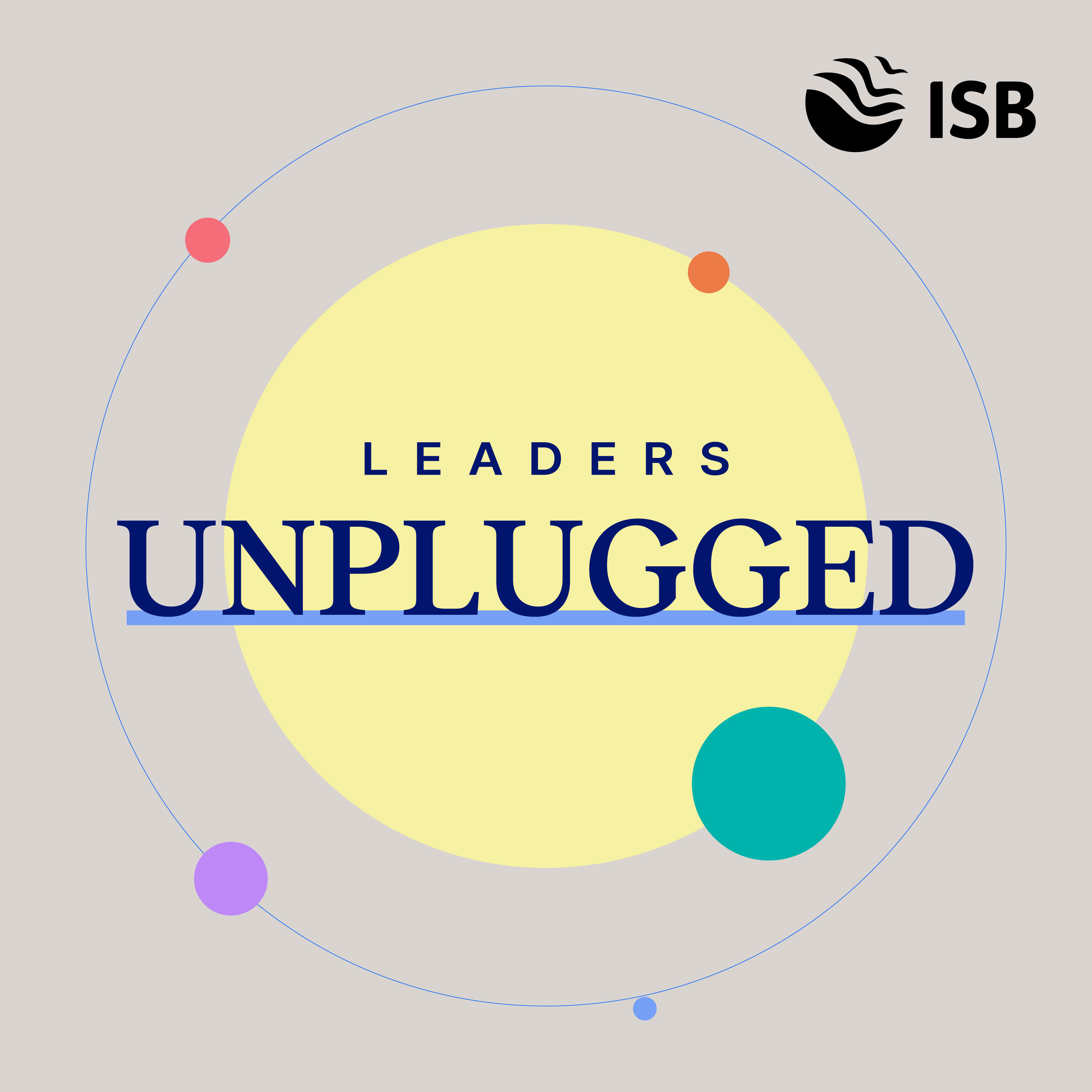 Leaders Unplugged by Indian School of Business (ISB)