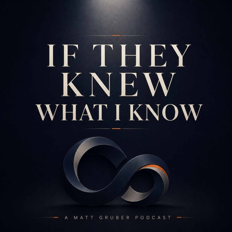 Artwork for podcast If They Knew What I Know