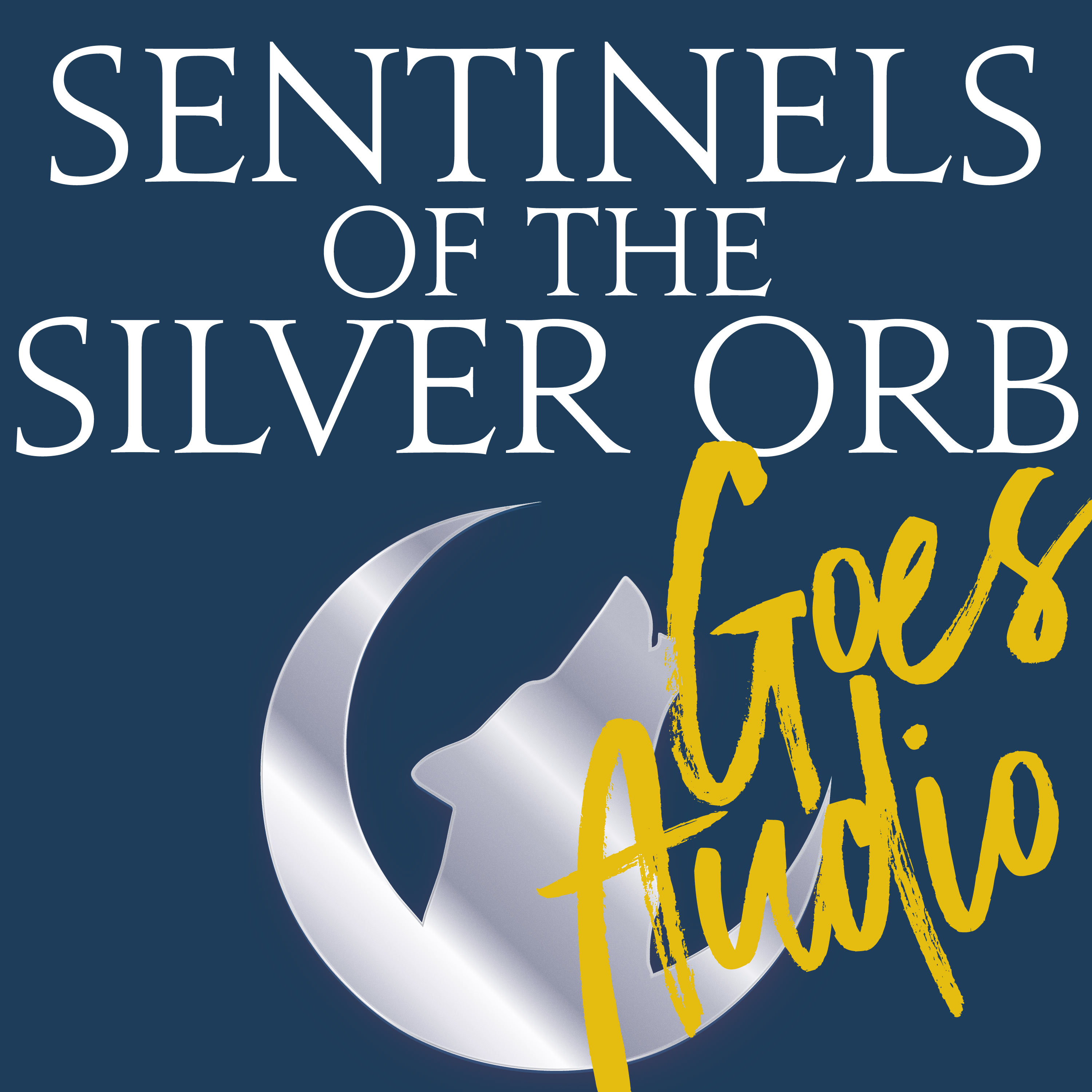 Show artwork for Sentinels of the Silver Orb Goes Audio