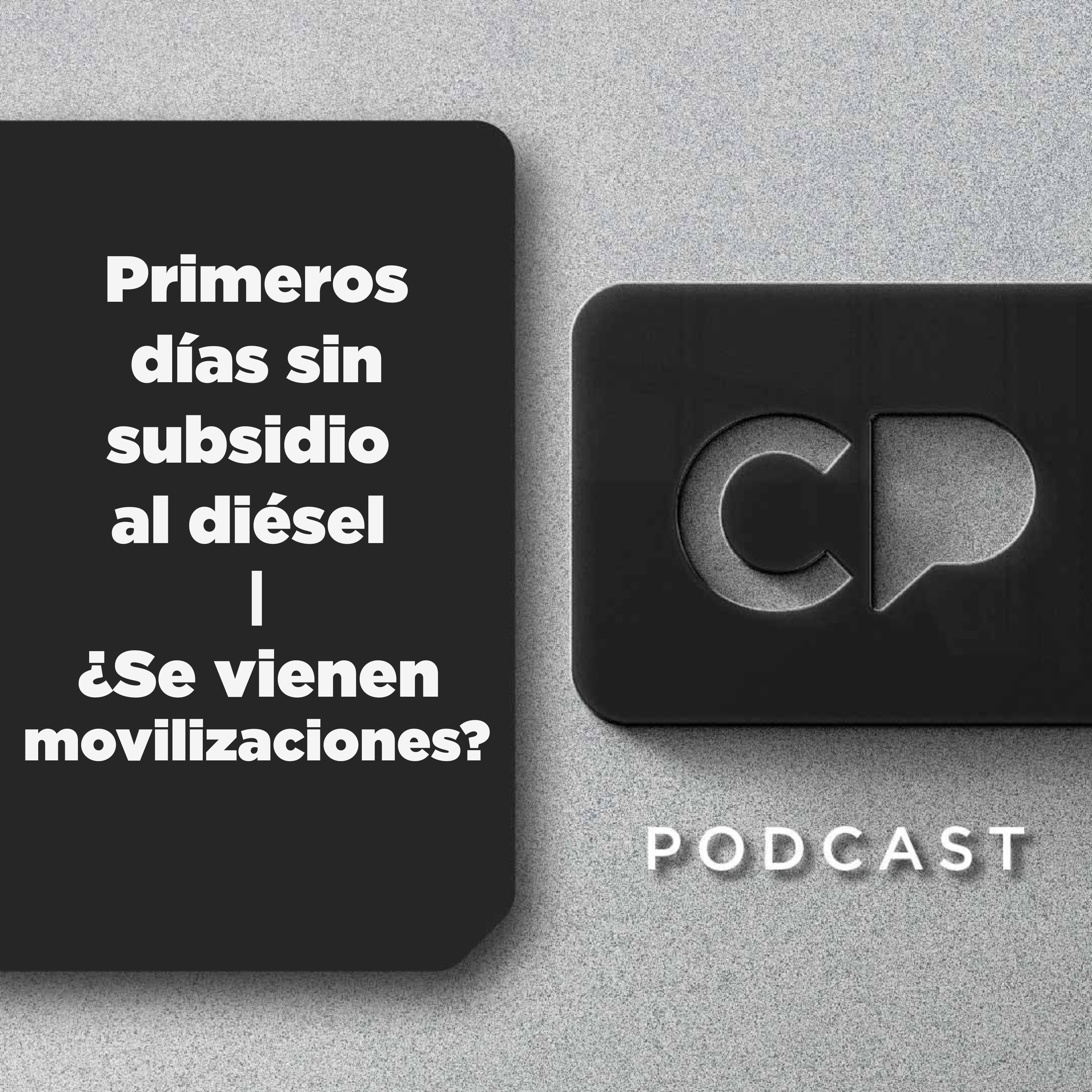 15/SEP: Primeros días sin subsidio al diésel | ¿Se vienen movilizaciones?