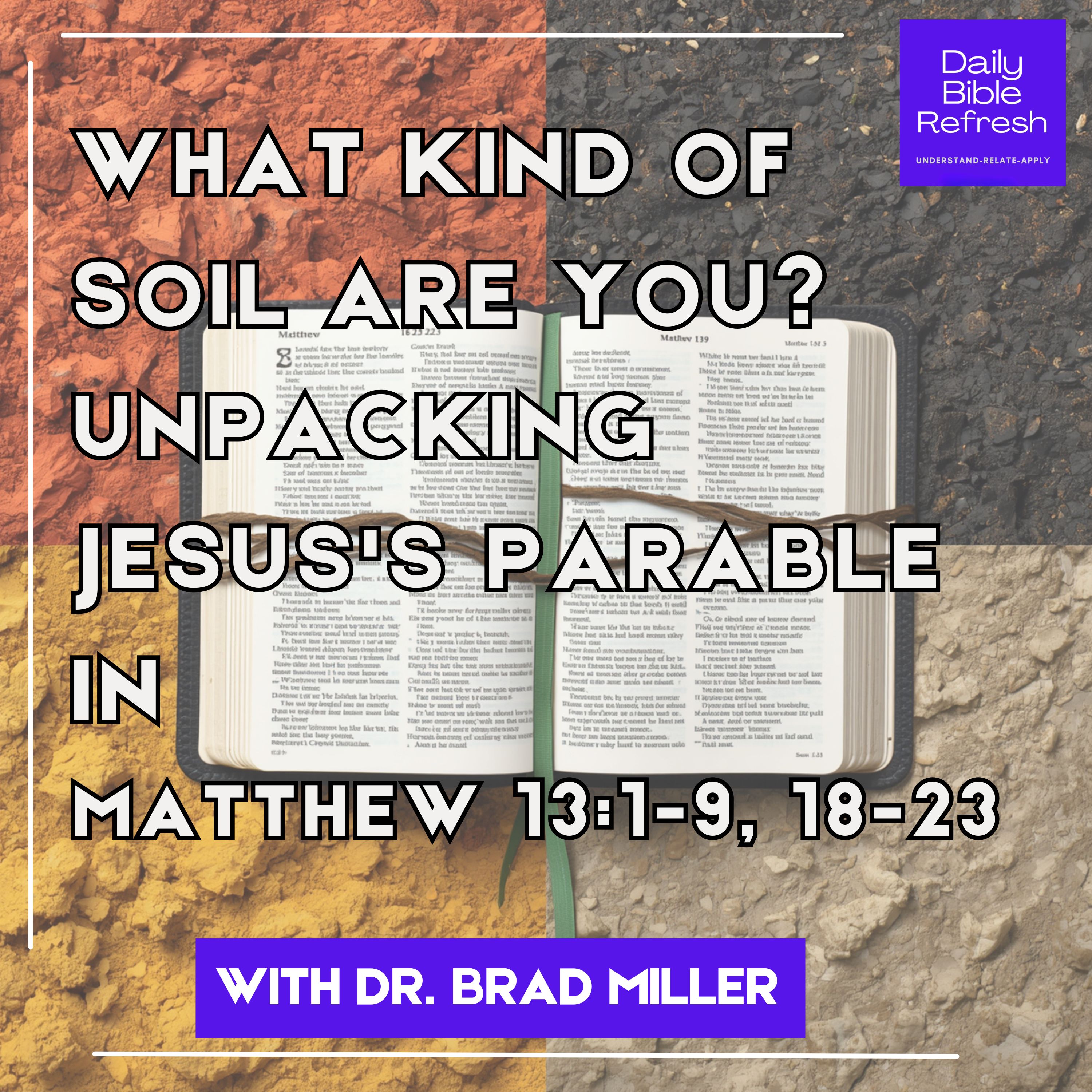 What Kind of Soil Are You? Unpacking Jesus's Parable in Matthew 13:1-9, 18-23 episode artwork