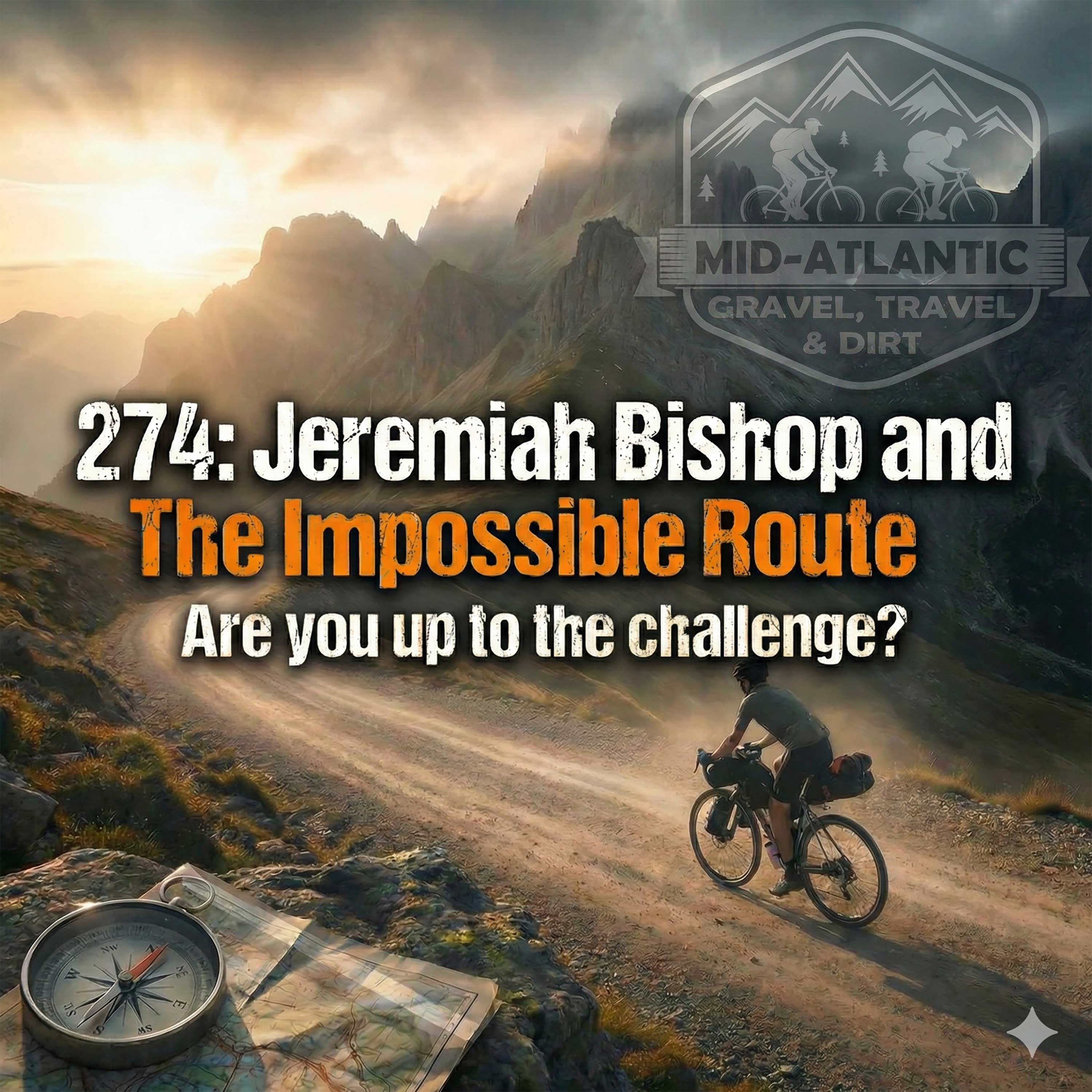 274: Jeremiah Bishop & The Impossible Route - Are You Up to the Challenge?