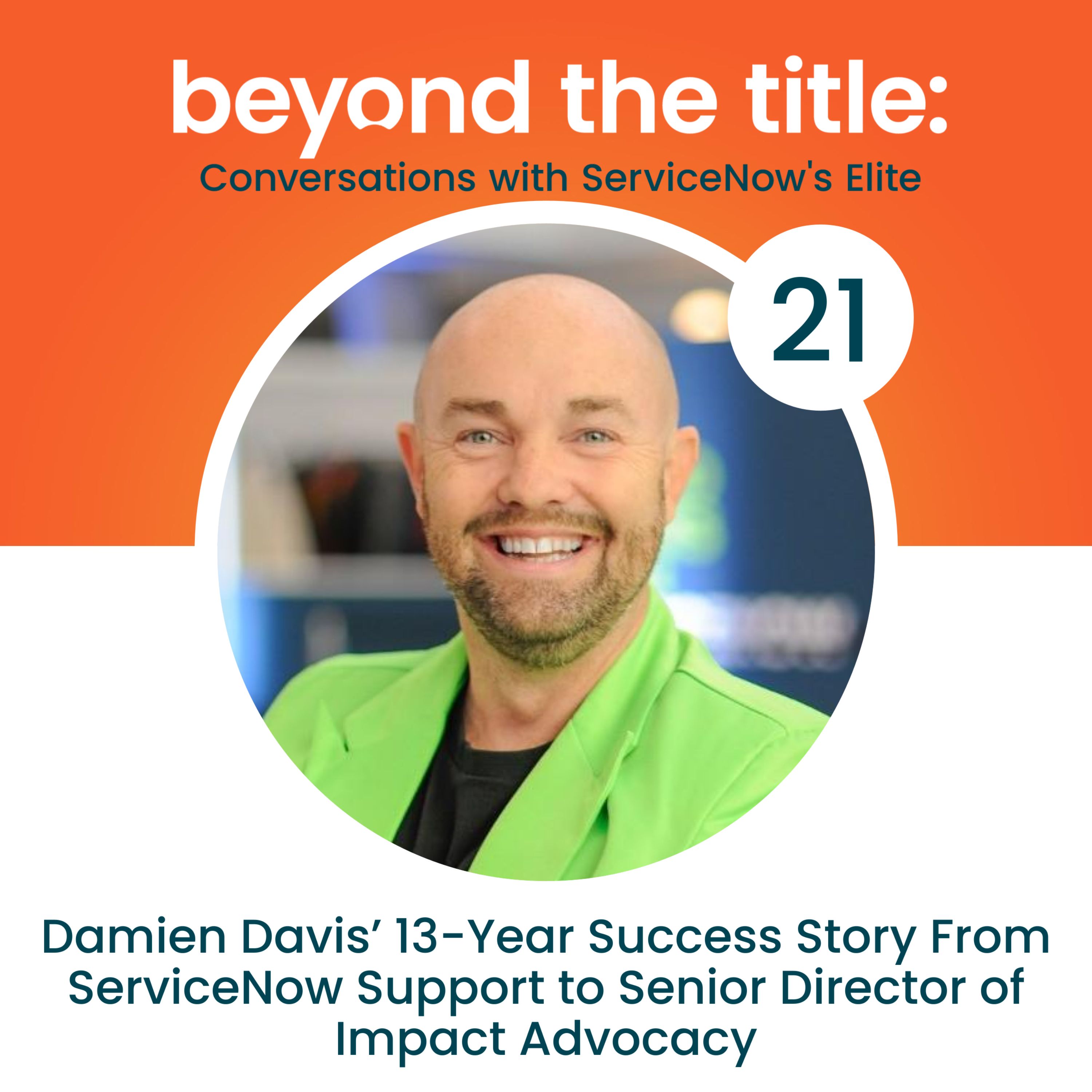 Beyond the Title: Conversations with ServiceNow\'s Elite