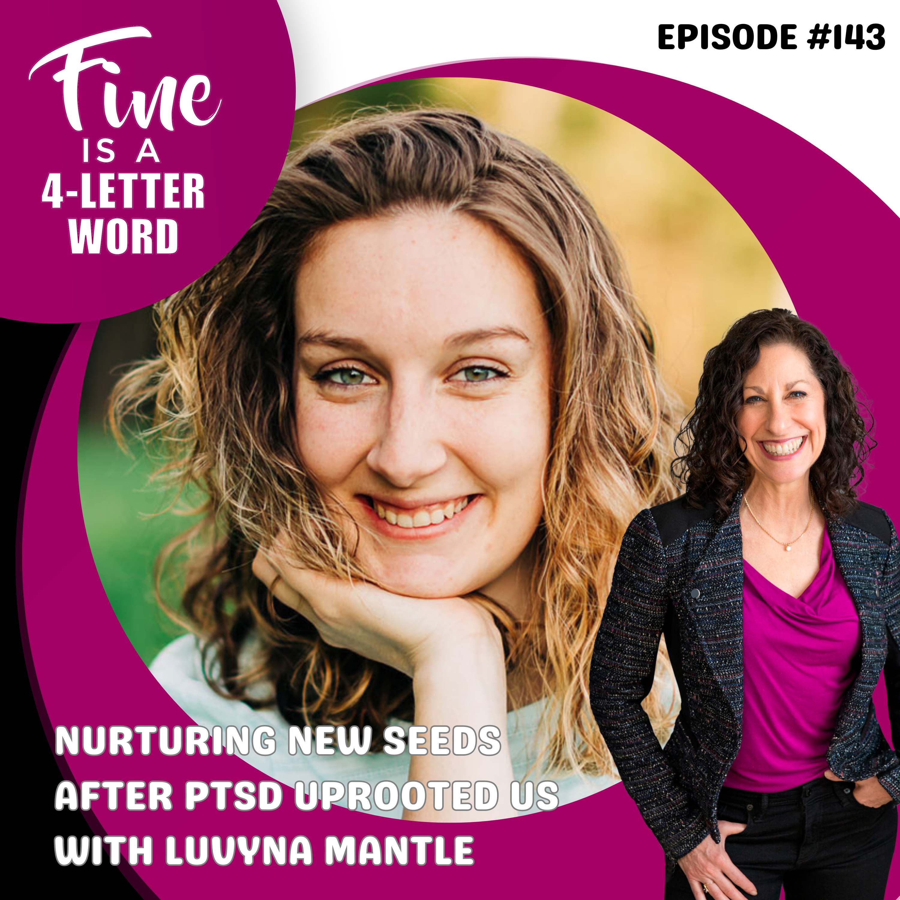 143. Nurturing New Seeds After PTSD Uprooted Us with Luvyna Mantle episode artwork