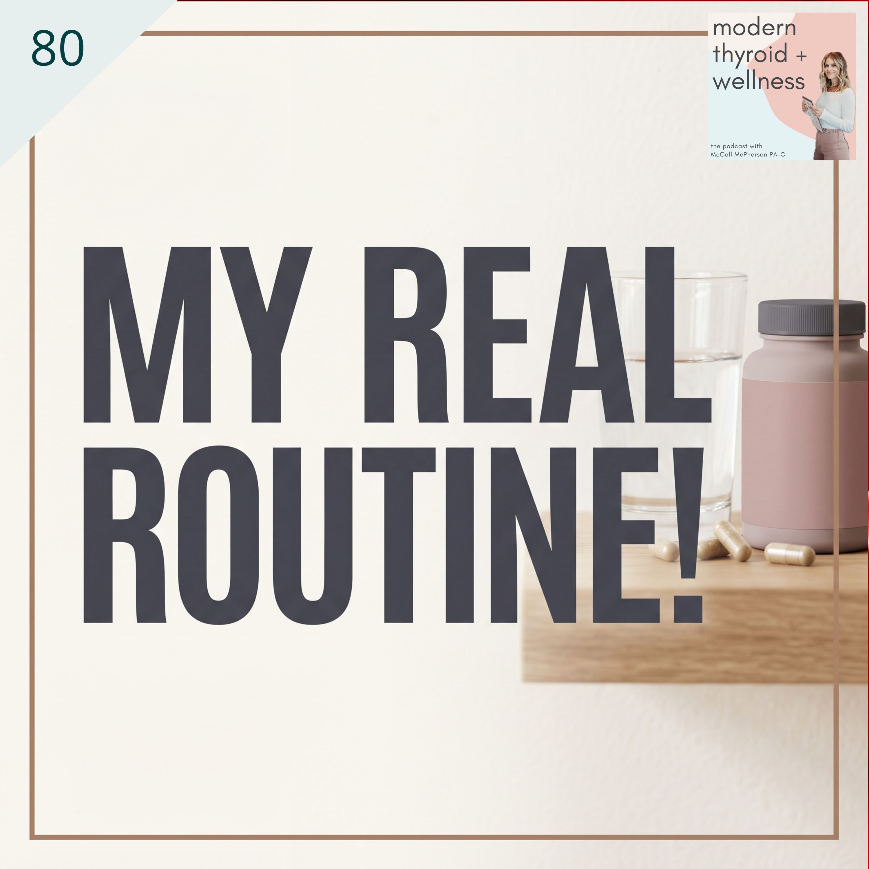80: What I Actually Do for My Health – My Real Routine, Supplements, Treatments & Truth Behind the Scenes with McCall McPherson