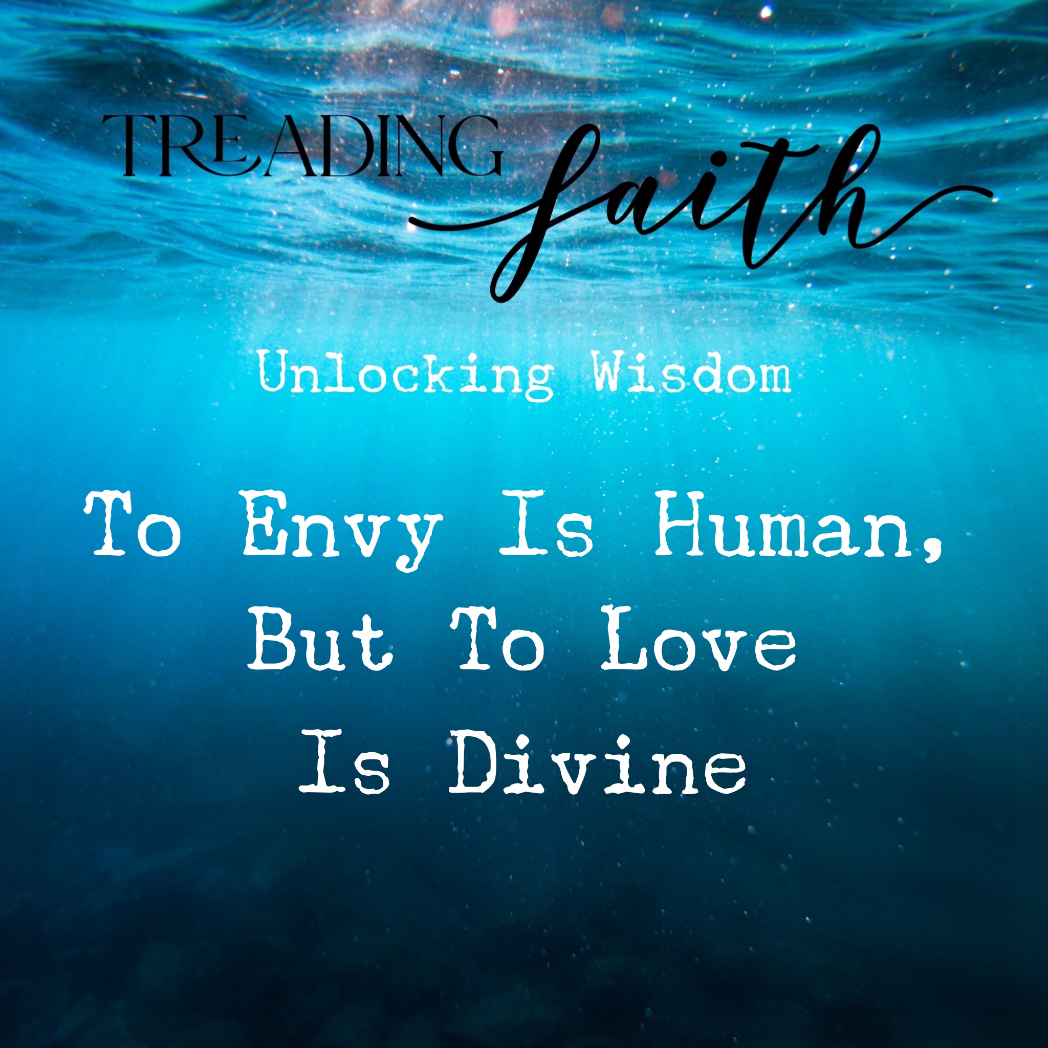 Proverbs E19 - To Envy Is Human, But To Love Is Divine