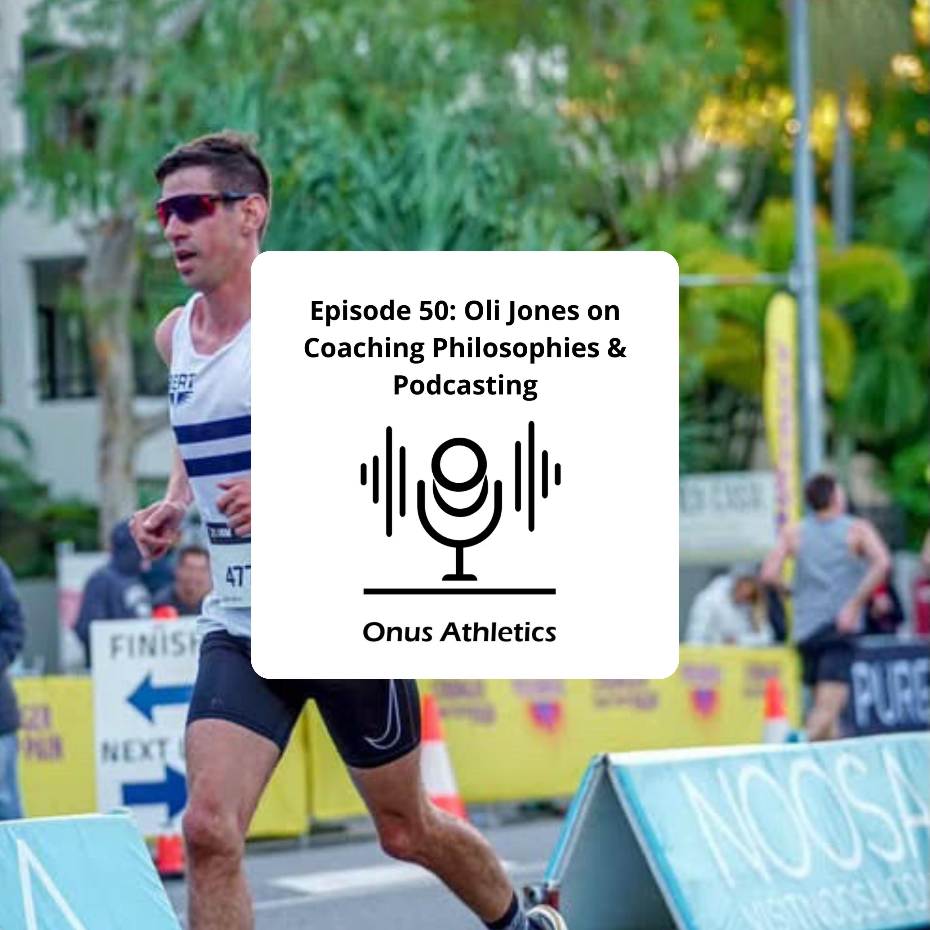 Episode 50: Oli Jones on Coaching Philosophies & Podcasting