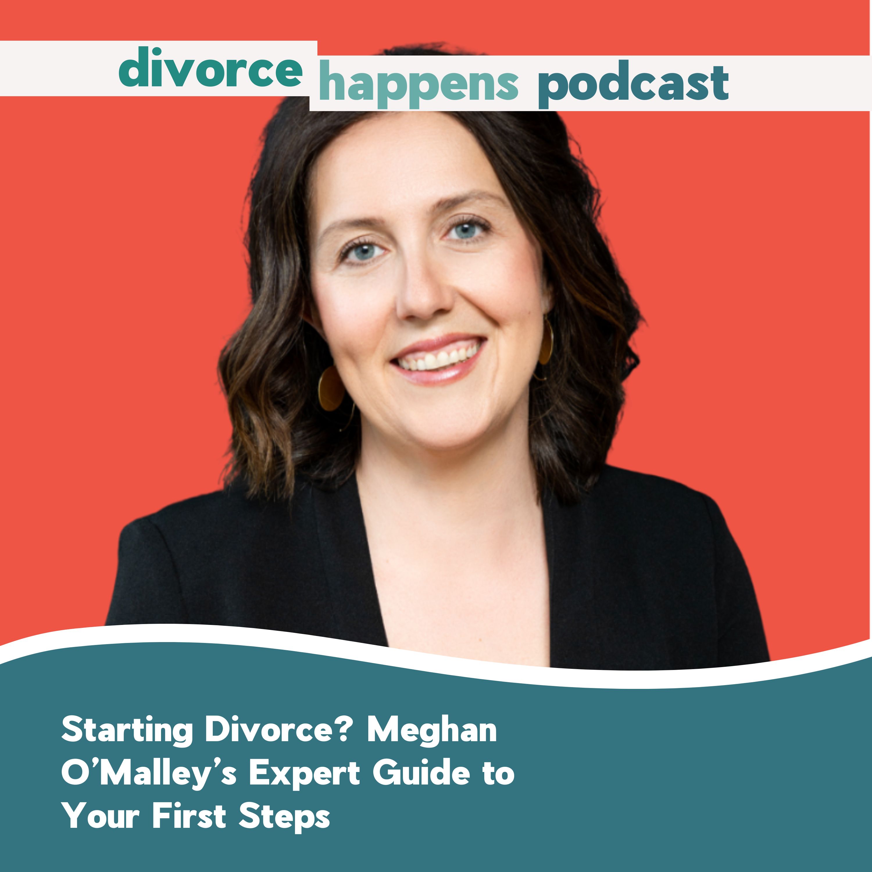 Starting Divorce? Meghan O’Malley’s Expert Guide to Your First Steps