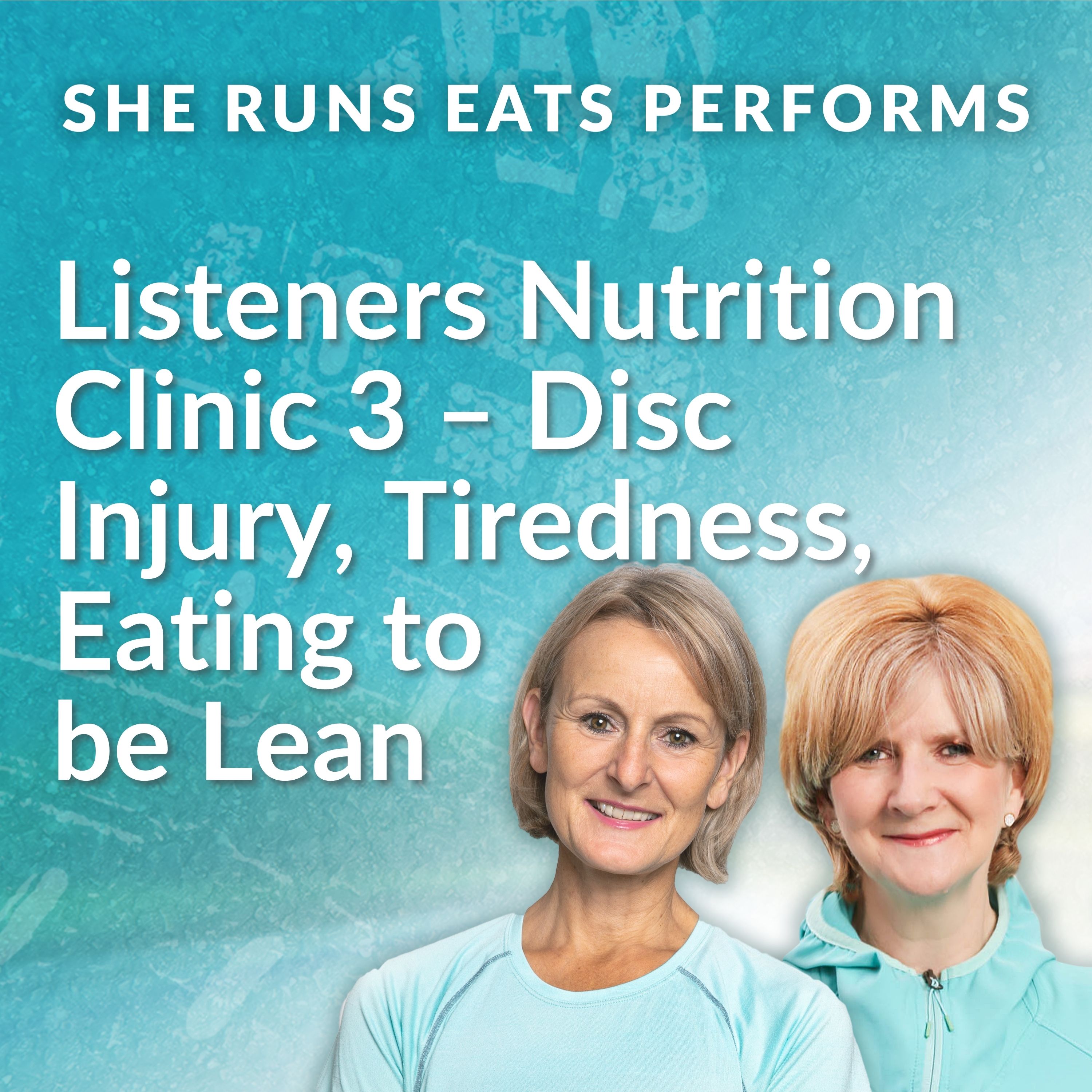 Listeners Nutrition Clinic 3 - Disc Injury, Tiredness, Eating to be Lean