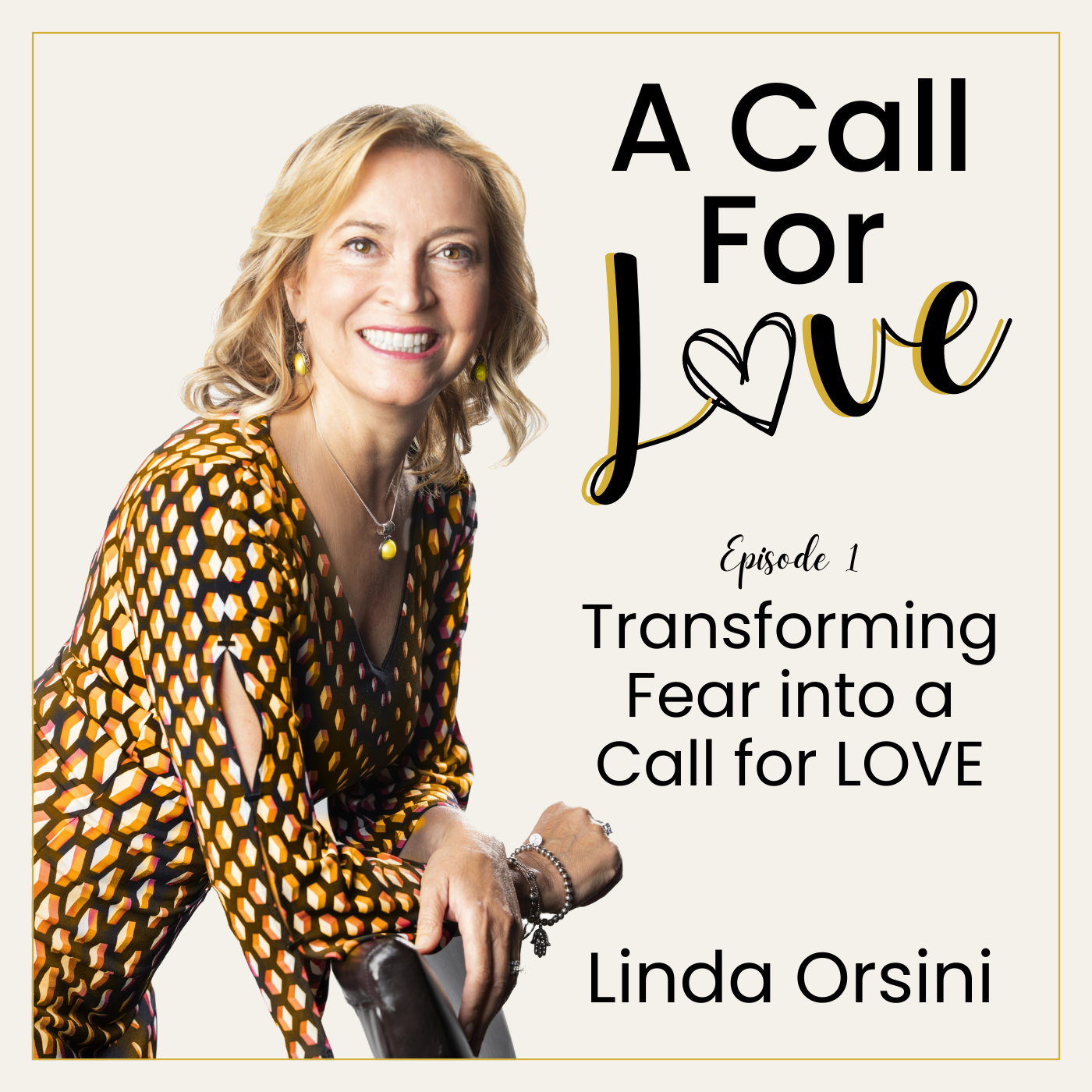 Transforming Fear into a Call for LOVE | S1E001