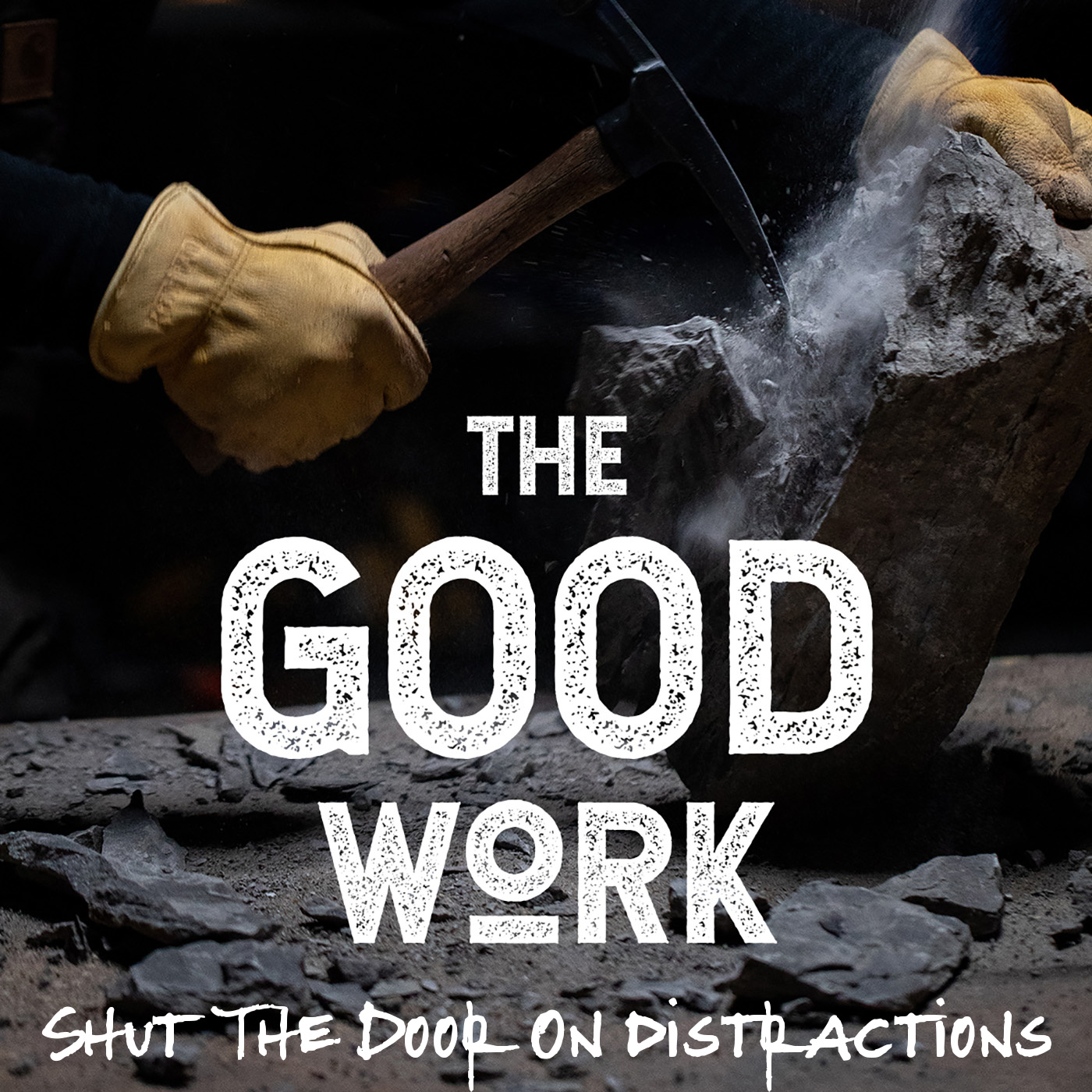 The Good Work - Shut The Door On Distractions - Pt 3
