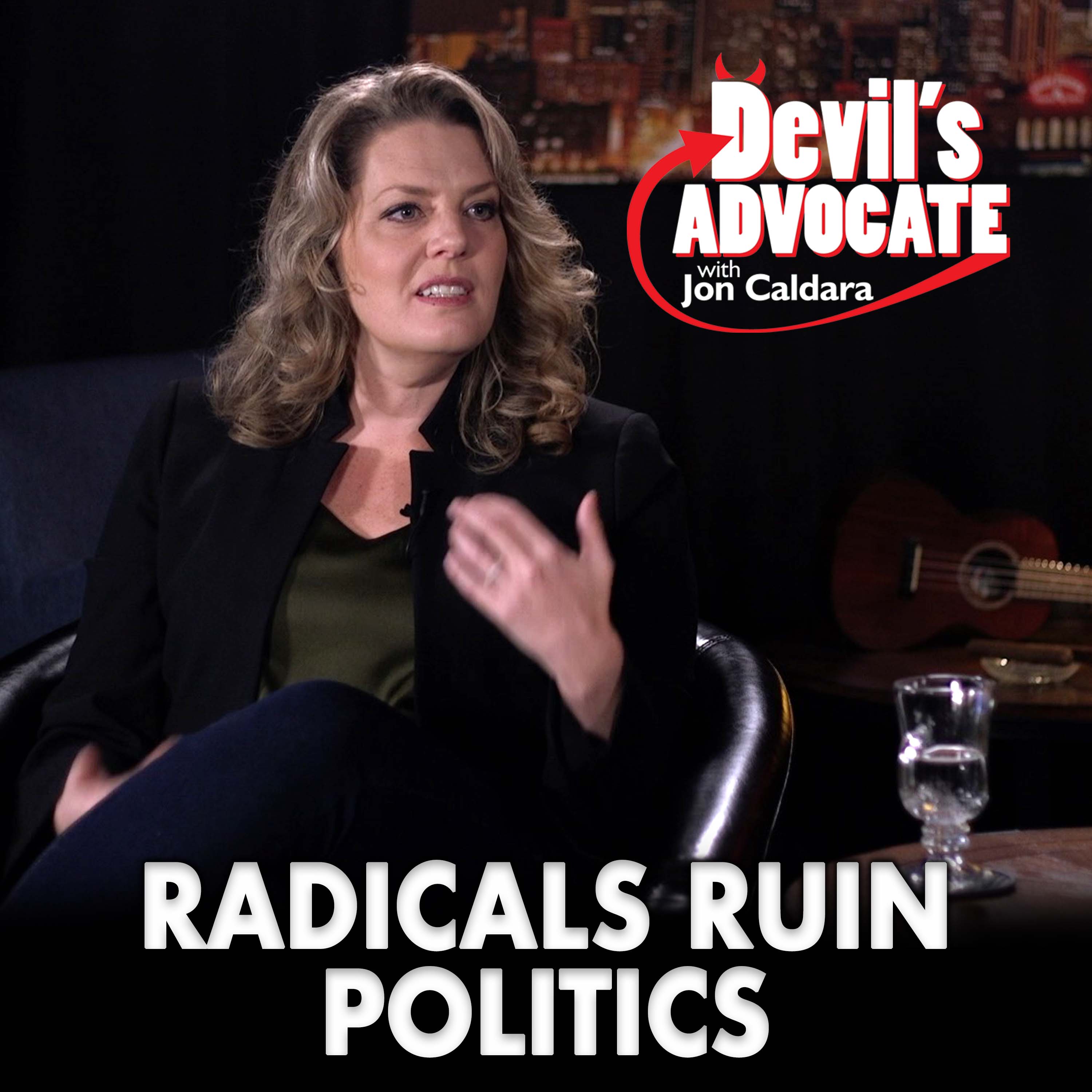 Radicals Ruin Politics