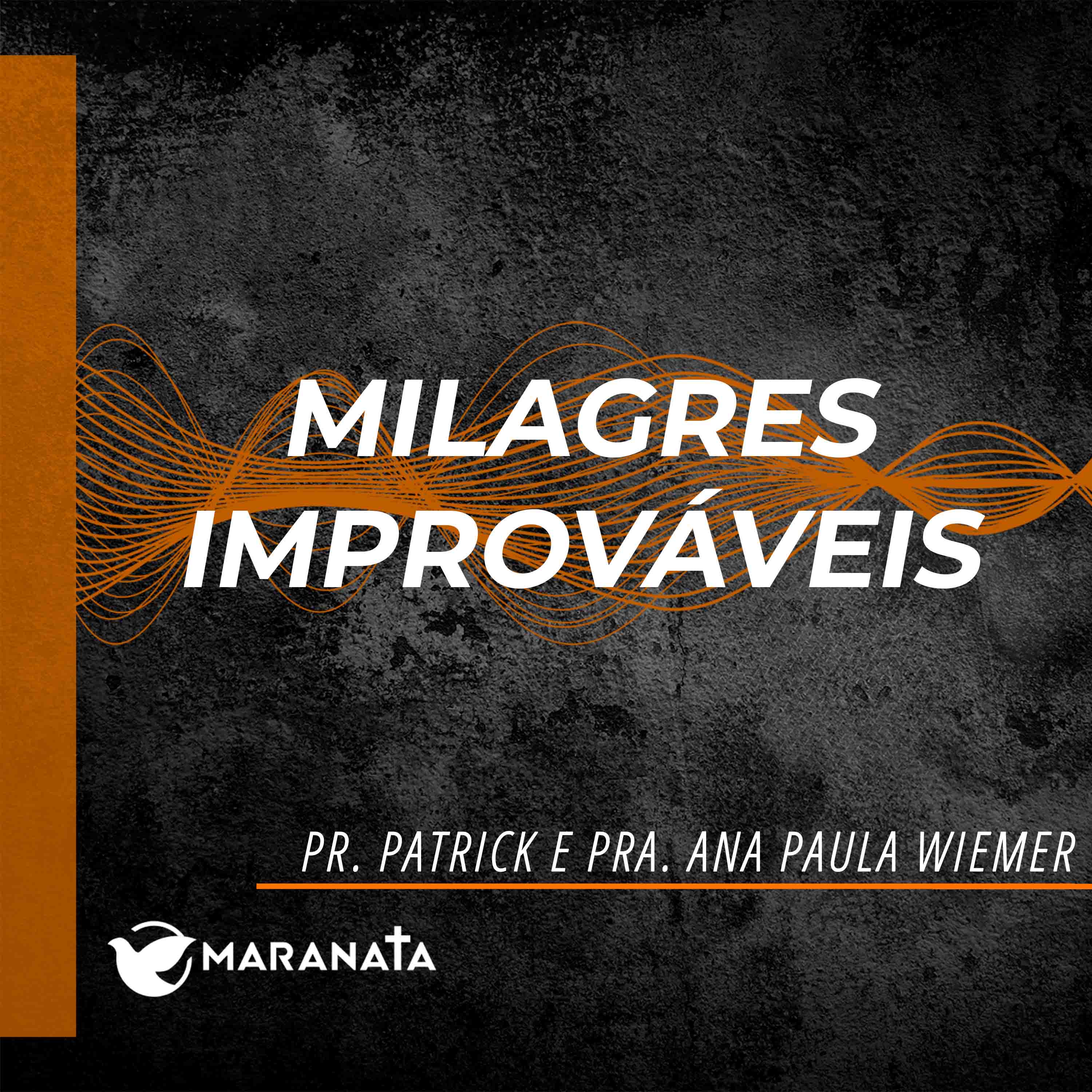 Milagres improváveis - Pr. Patrick e Pra. Ana Paula Wiemer episode artwork