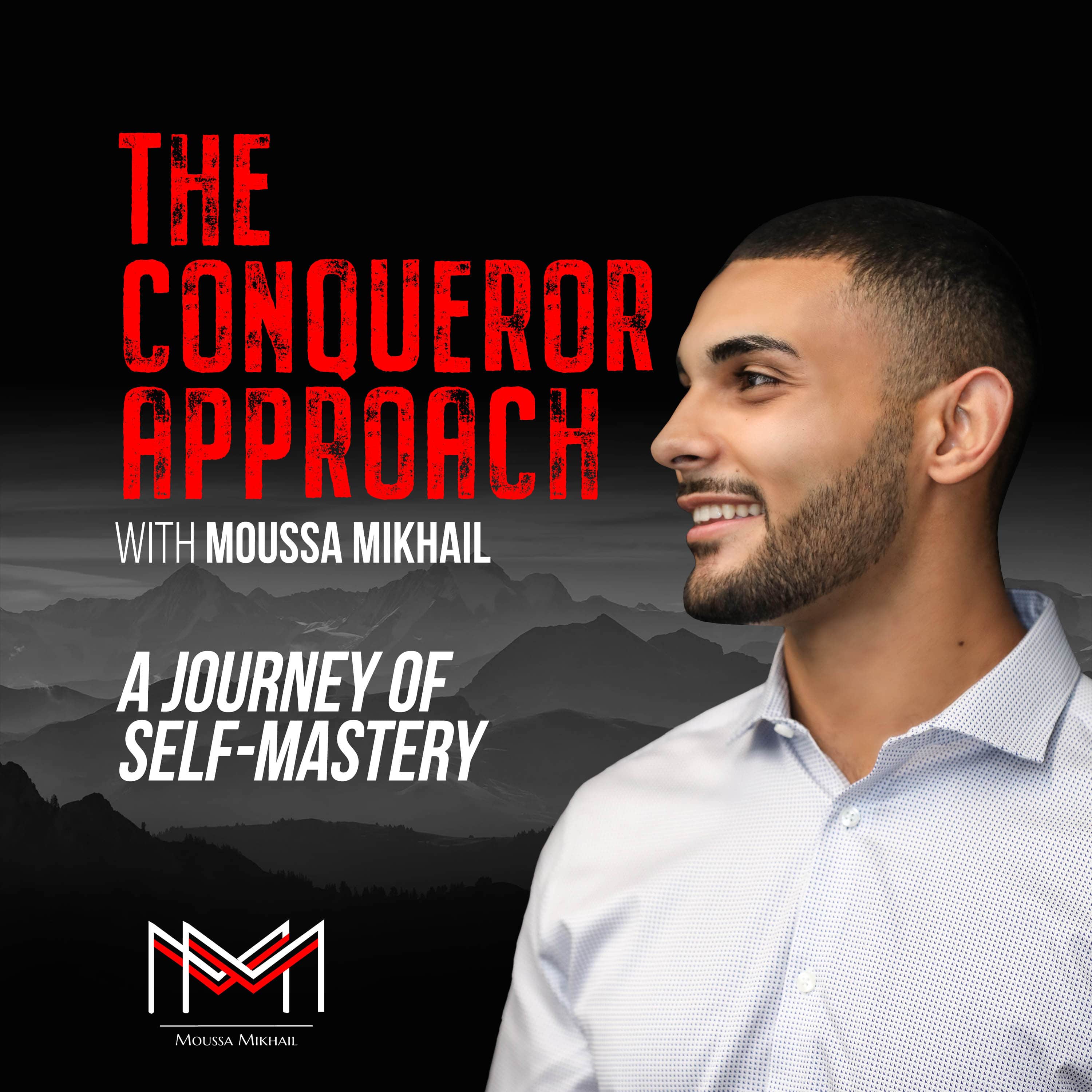 Artwork for The Conqueror Approach With Moussa Mikhail