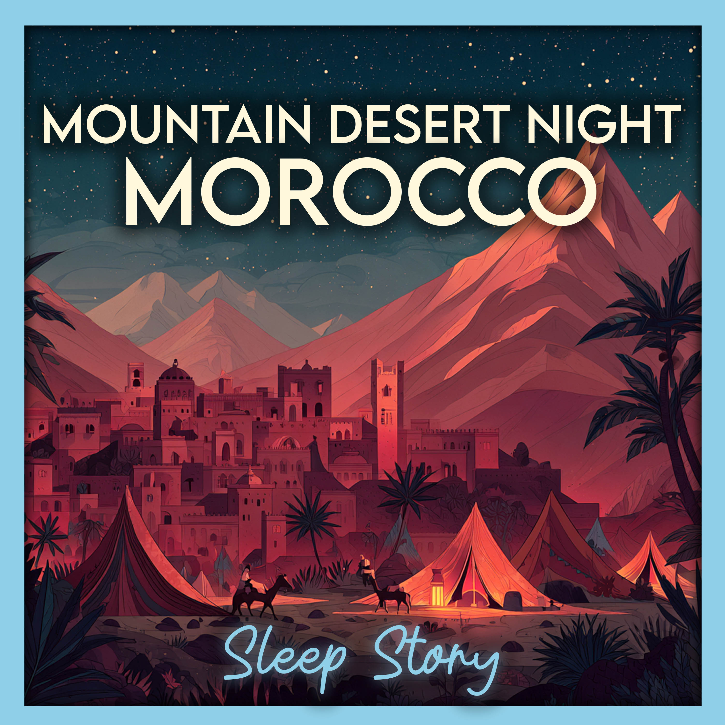 Desert Lullaby Under the Atlas Mountains | Berber Campfire Sleep Story for Adults