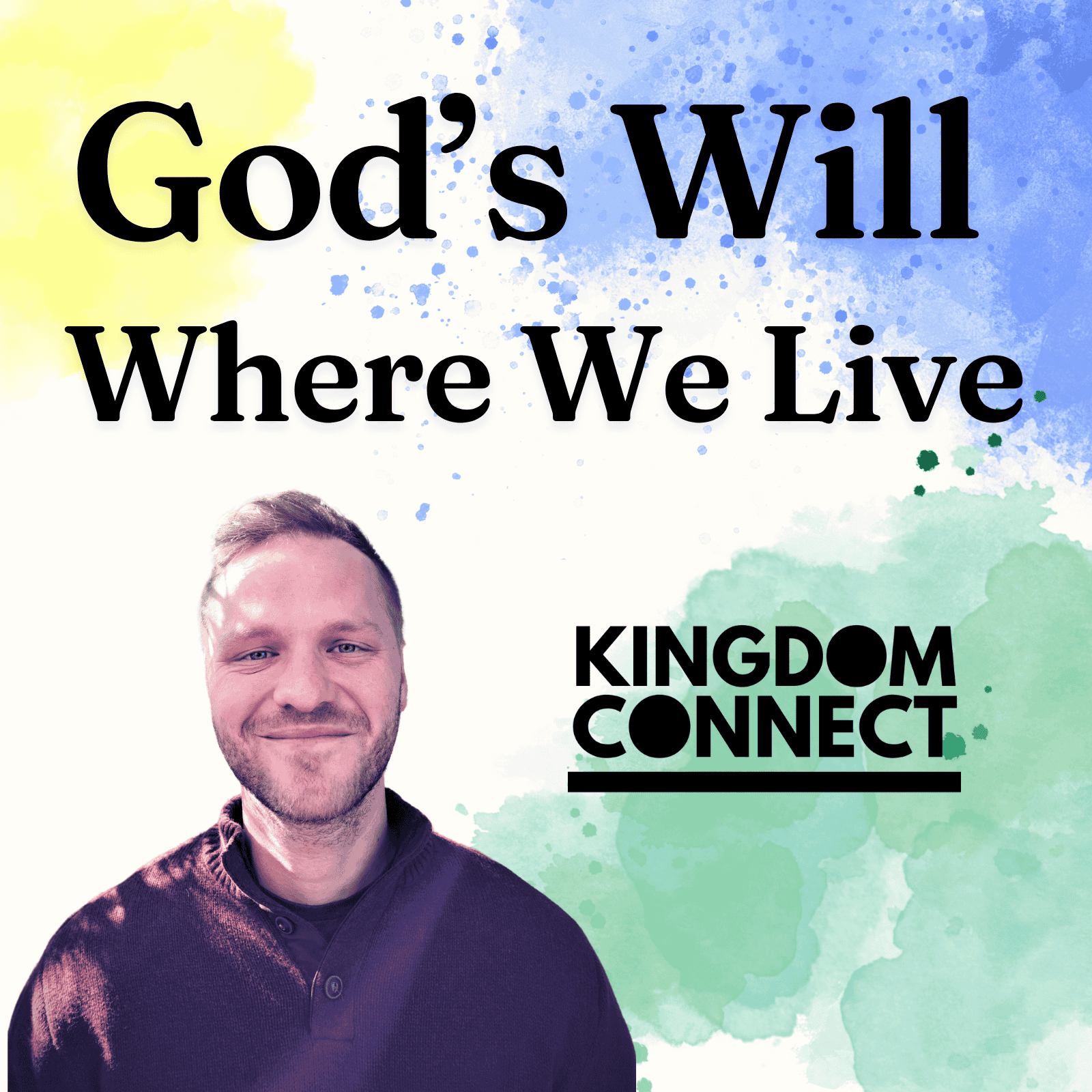 Artwork for God's Will Where We Live: Kingdom Connect