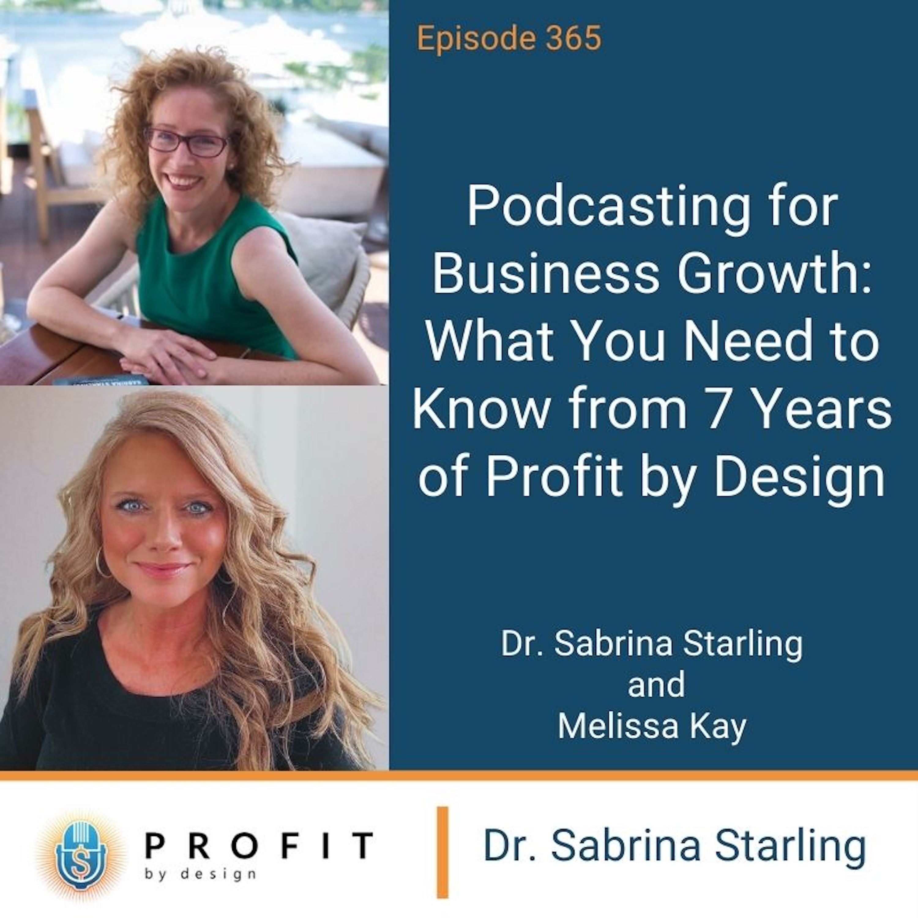 365: Podcasting for Business Growth: What You Need to Know from 7 Years of Profit by Design