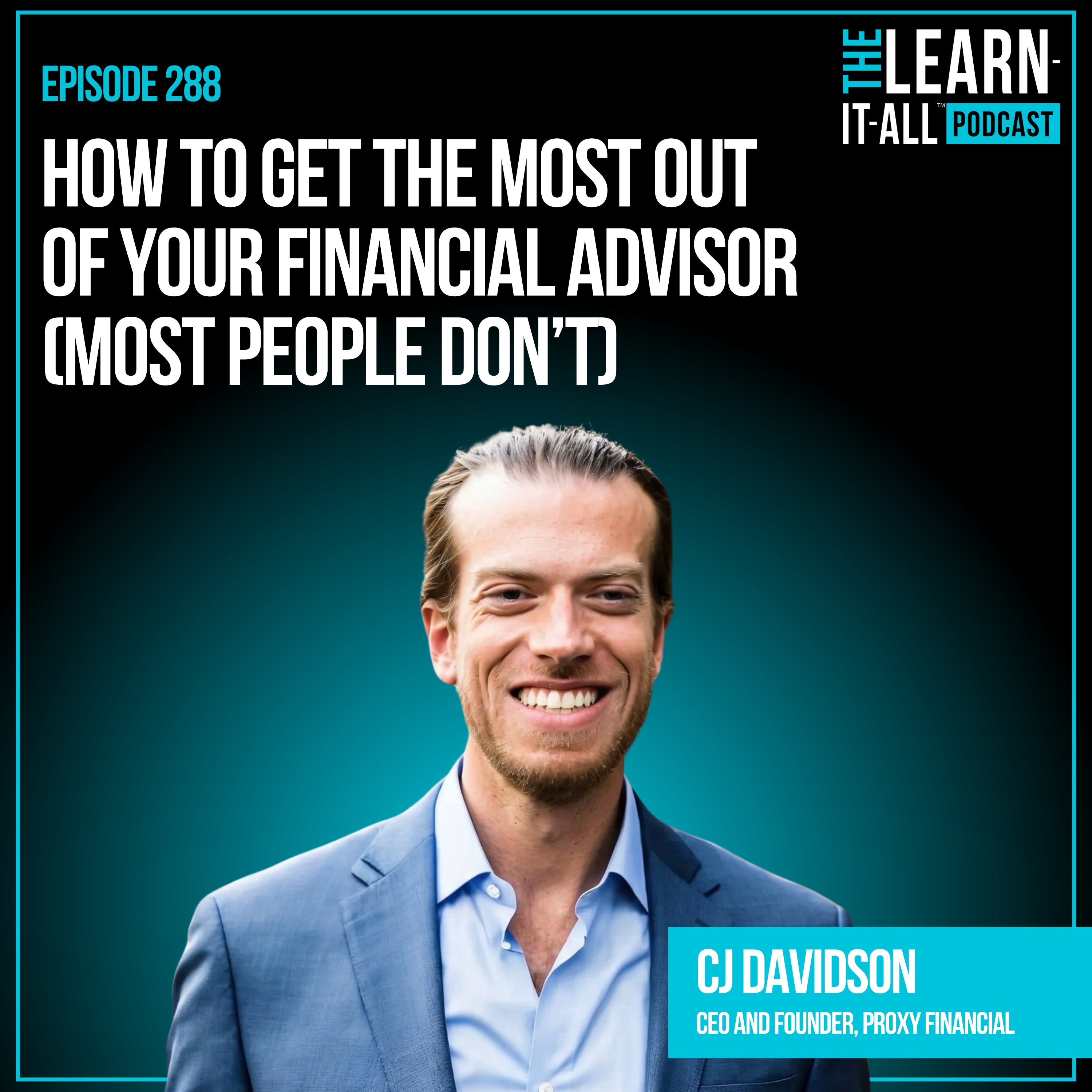 288. How to Get the Most Out of Your Financial Advisor (Most People Don’t) | CJ Davidson