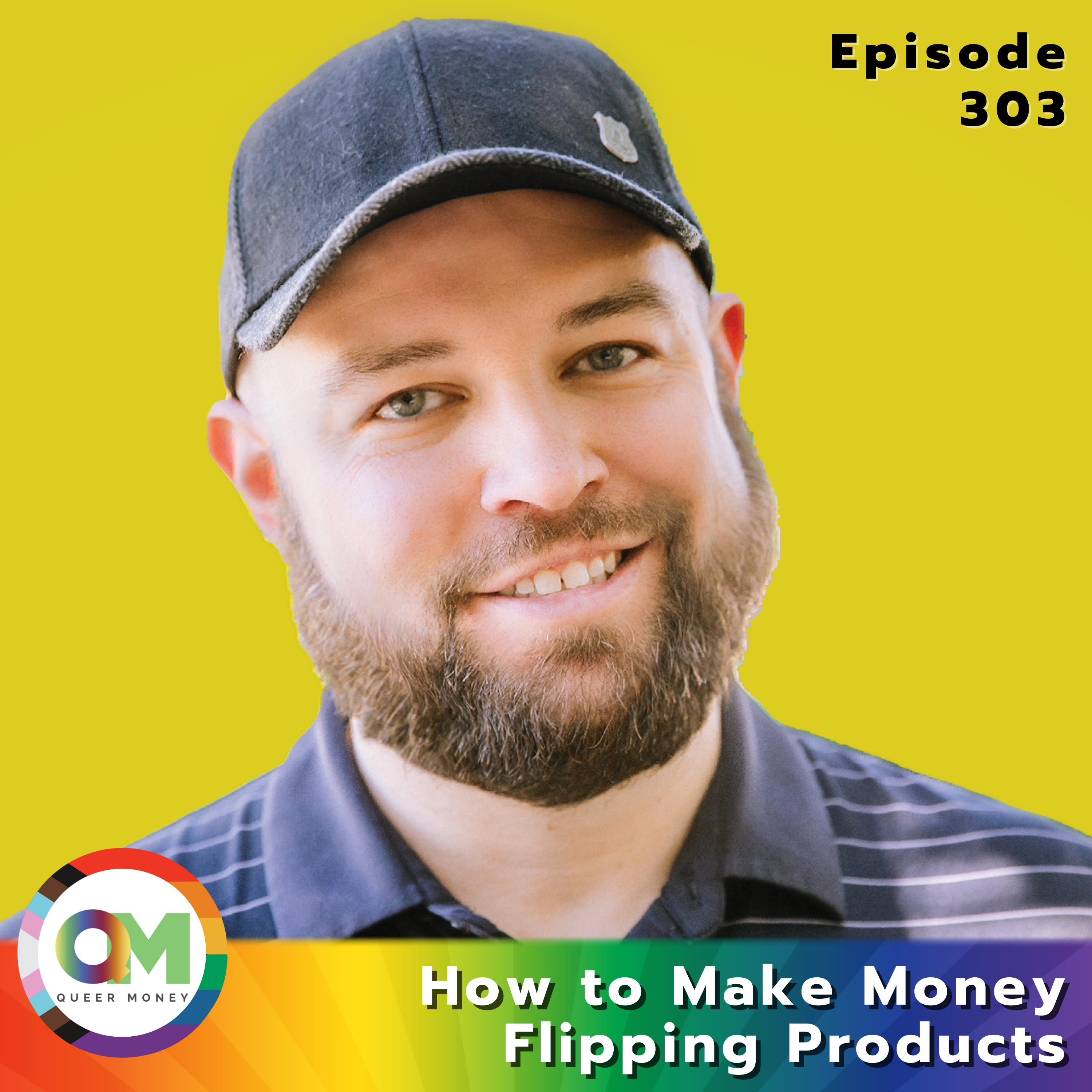 How to Make Money Flipping Products - Queer Money Ep. 303