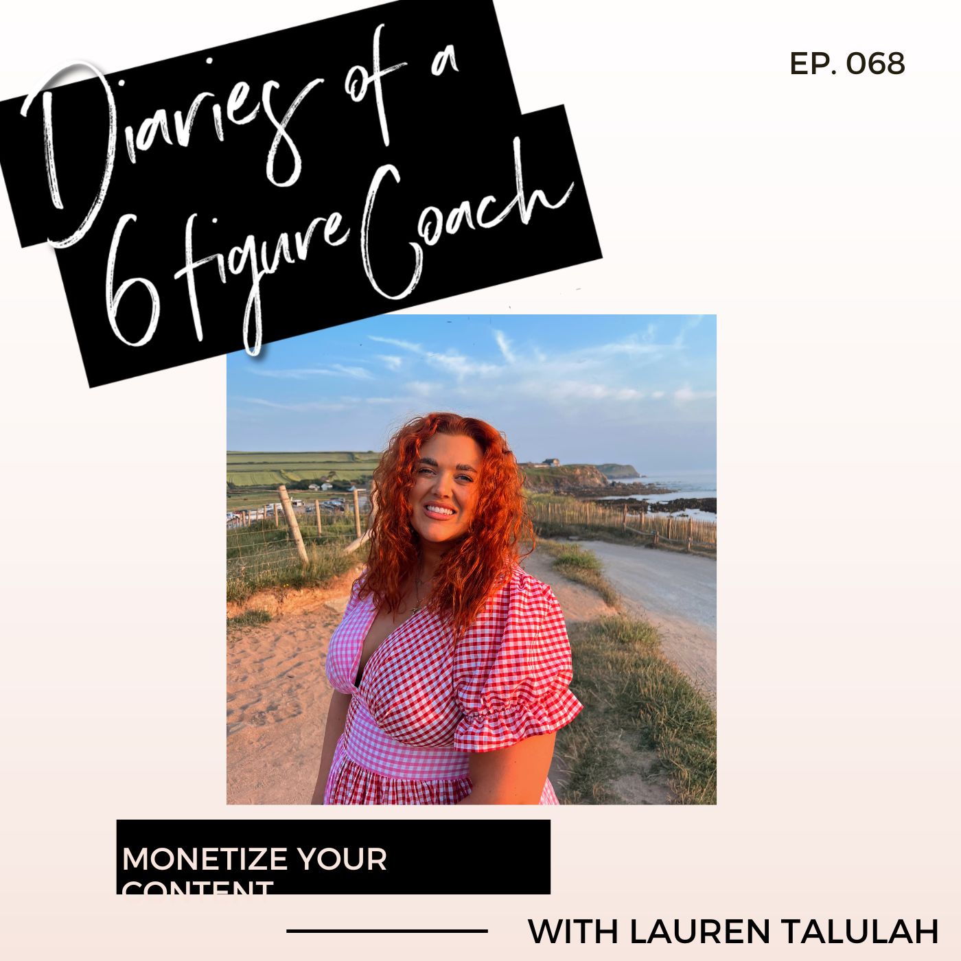 Monetize your Content with Lauren Tahula | EP.068