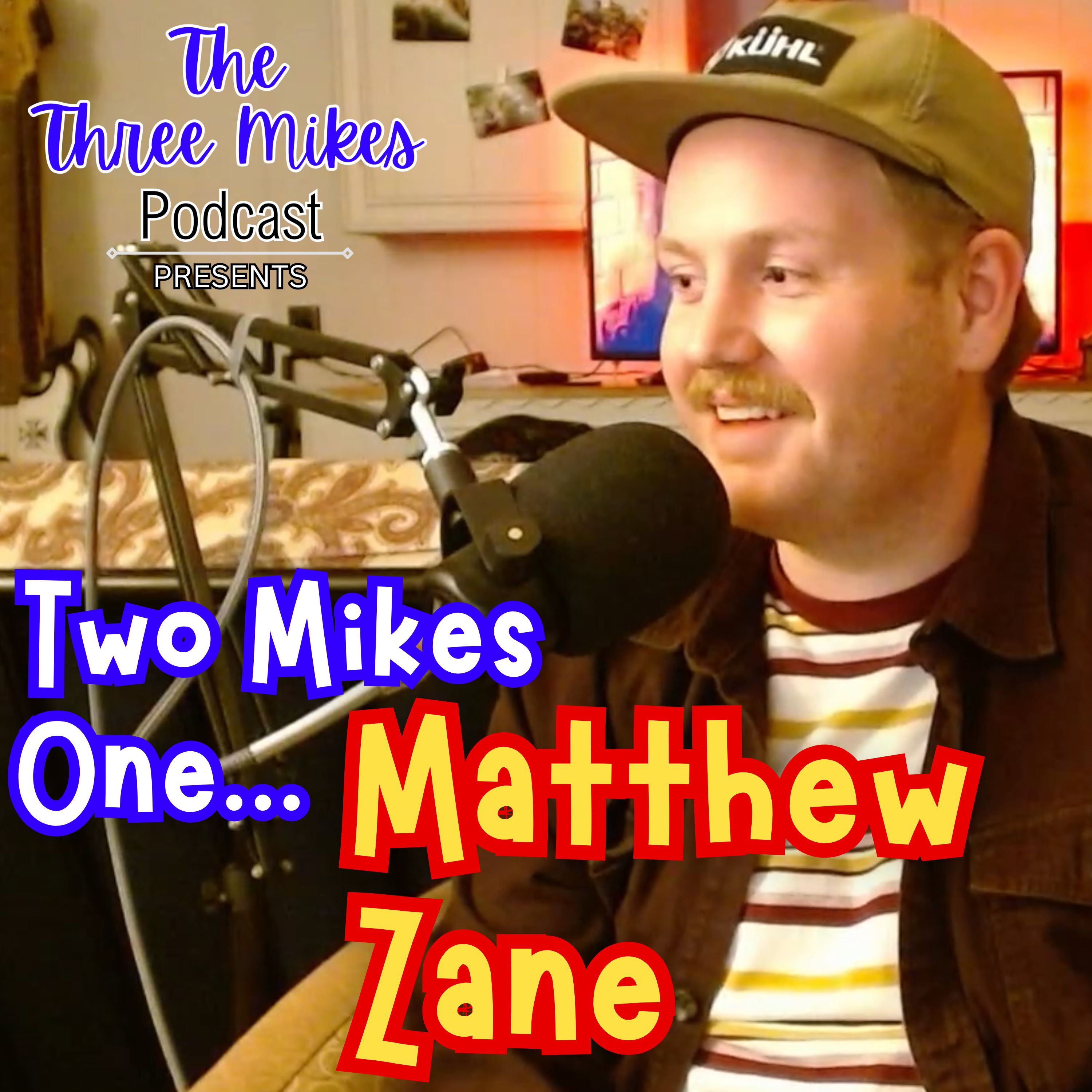 Two Mikes, One...Matthew Zane!