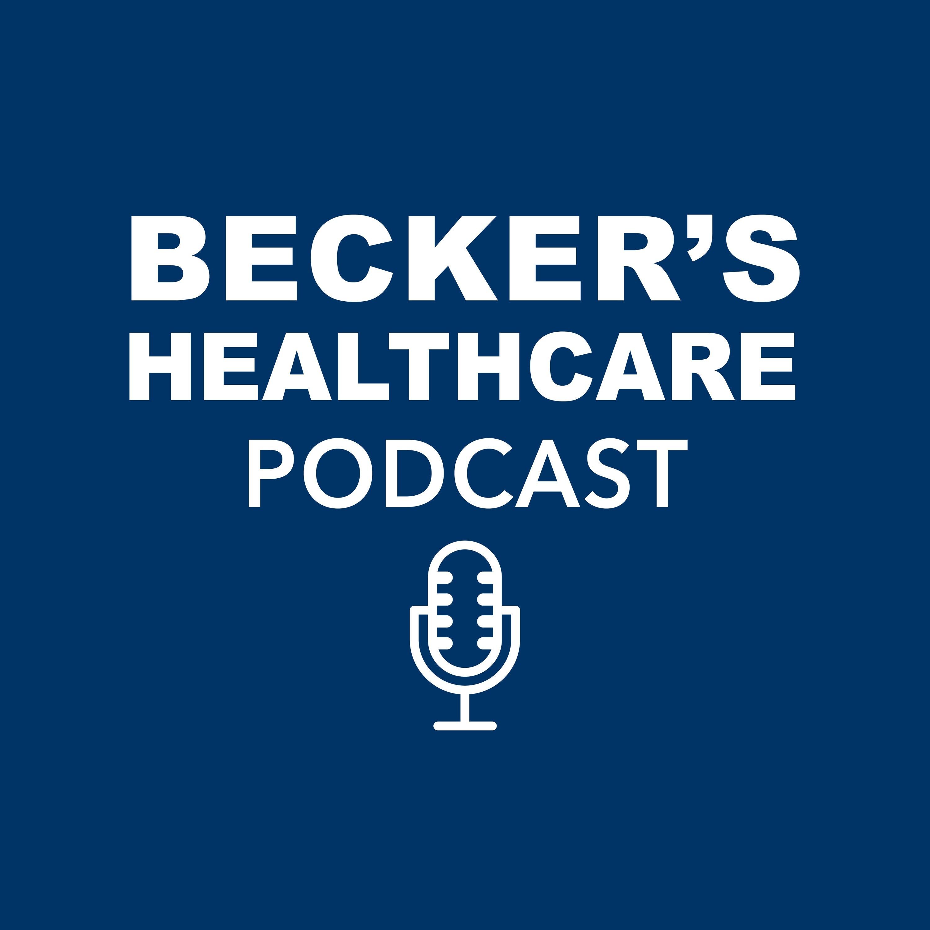 Artwork for podcast Becker’s Healthcare Podcast