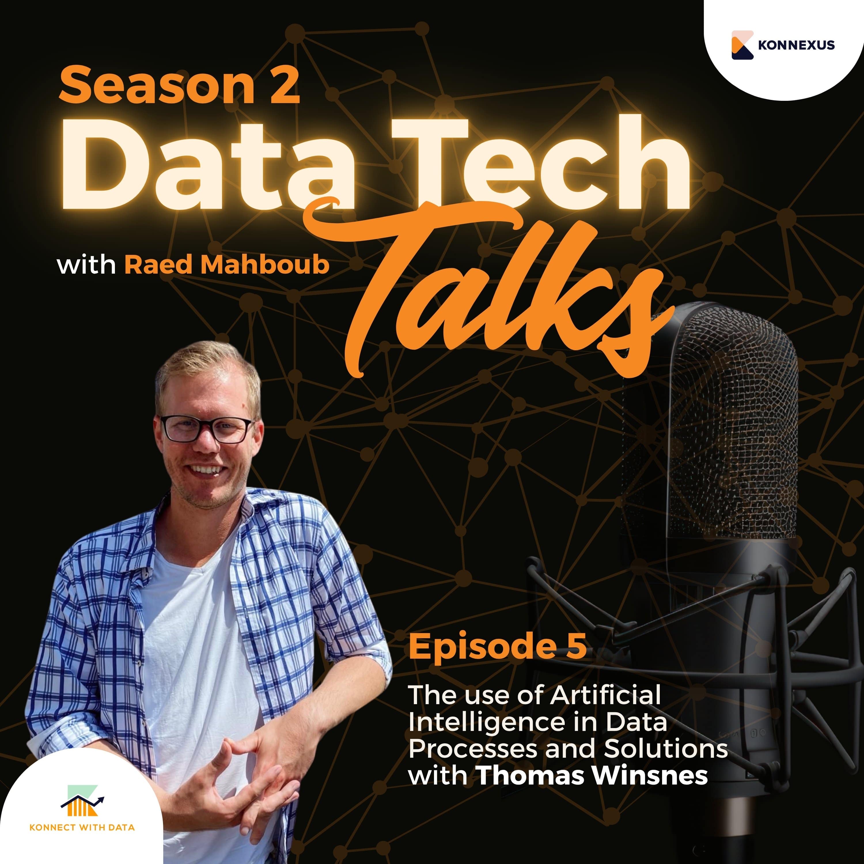 Season 2 – Episode 5 – The use of Artificial Intelligence in Data Processes and Solutions with Thomas Winsnes