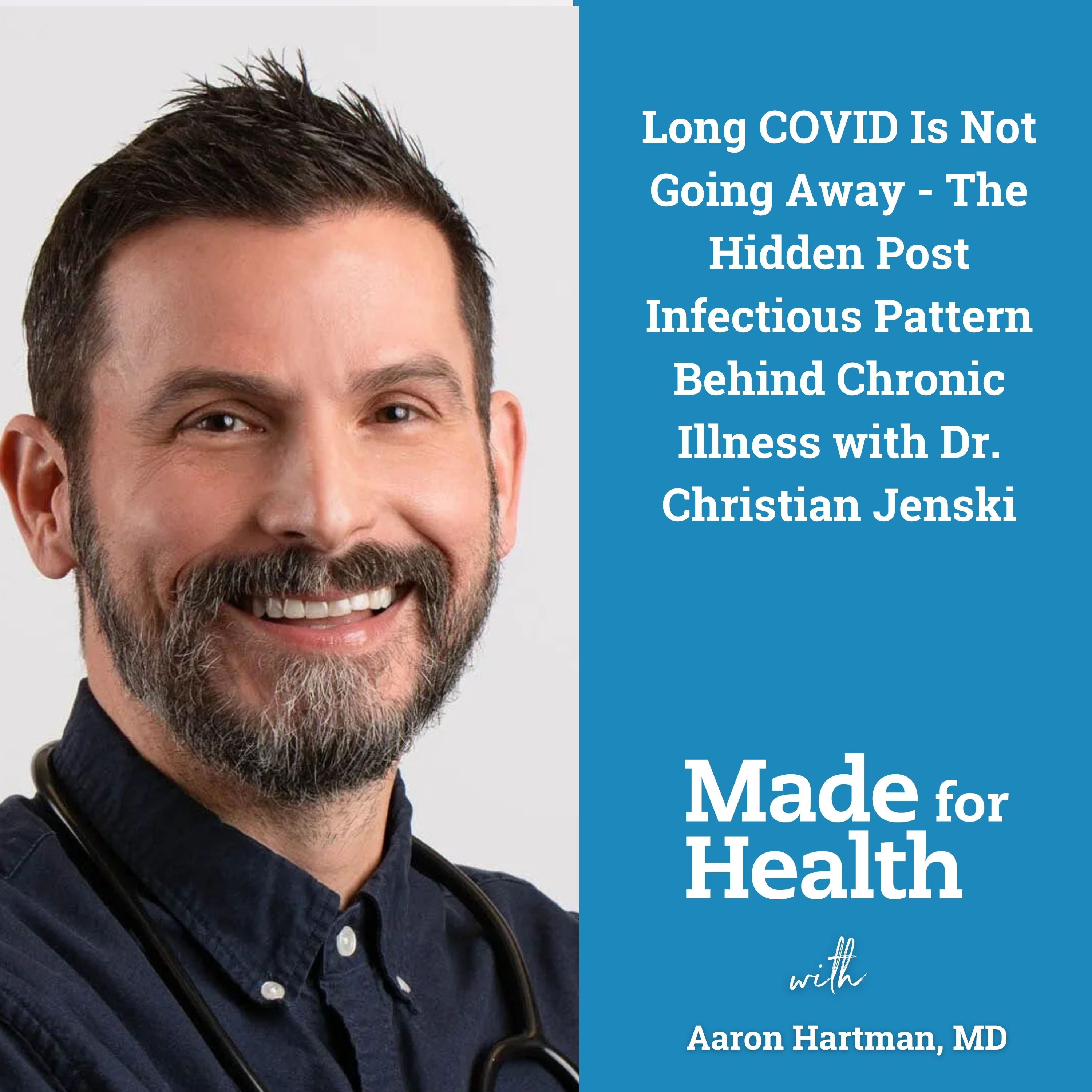 Long COVID Is Not Going Away - The Hidden Post-Infectious Pattern Behind Chronic Illness with Dr. Christian Jenski | Long COVID | E163 episode artwork