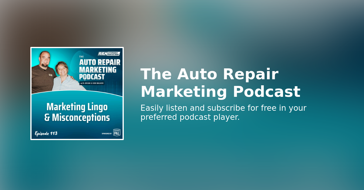 Marketing Lingo & Misconceptions [E113] The Auto Repair Marketing Podcast