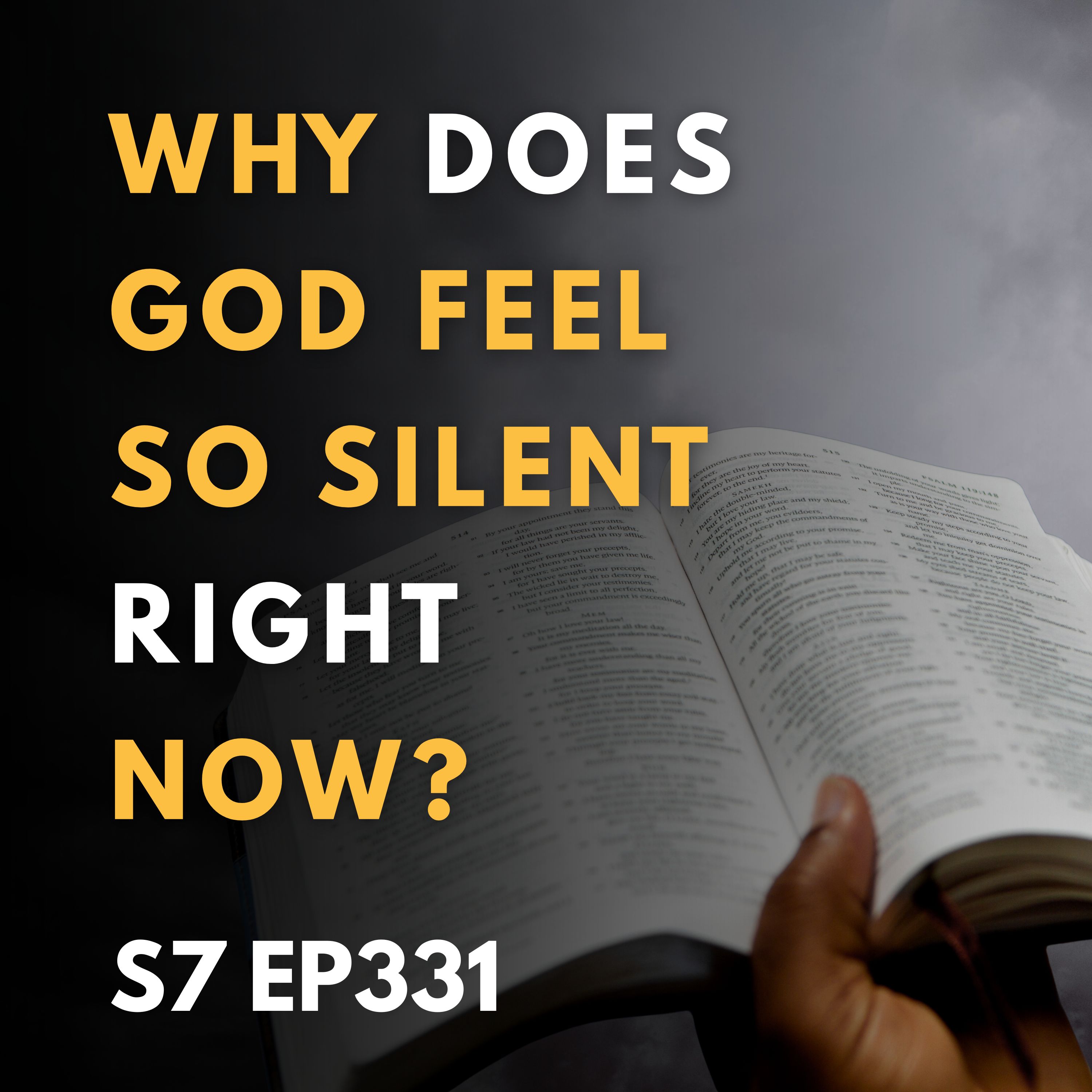 Why Does God Feel So Silent Right Now?