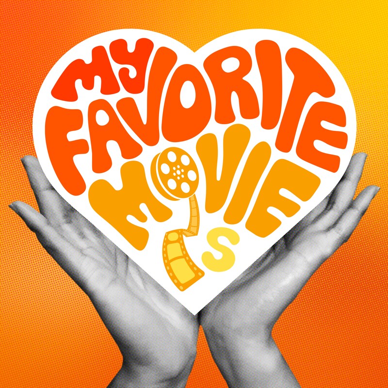 Artwork for podcast My Favorite Movie is...