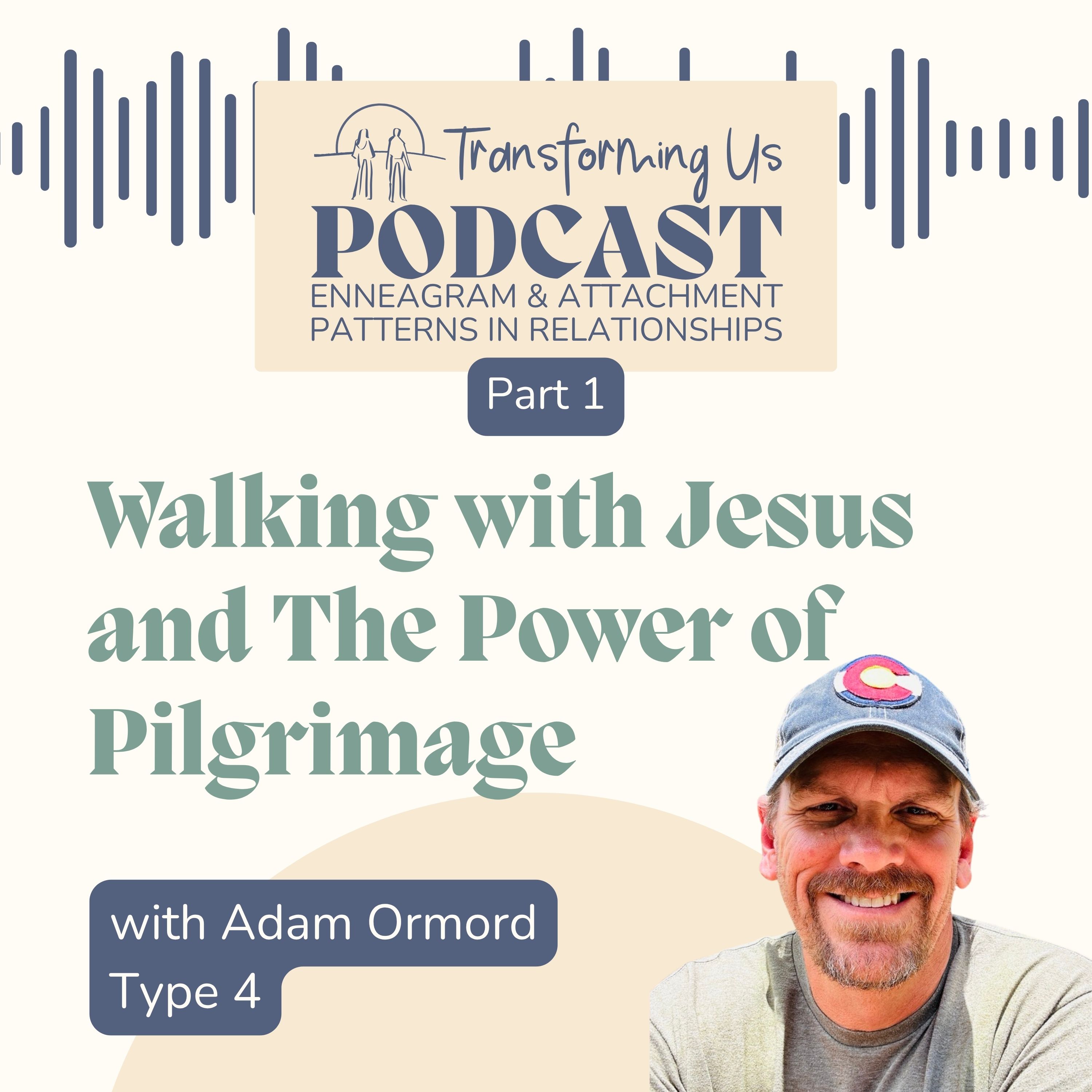 Walking with Jesus and The Power of Pilgrimage, Part 1, with Adam Ormord (Type 4) episode artwork